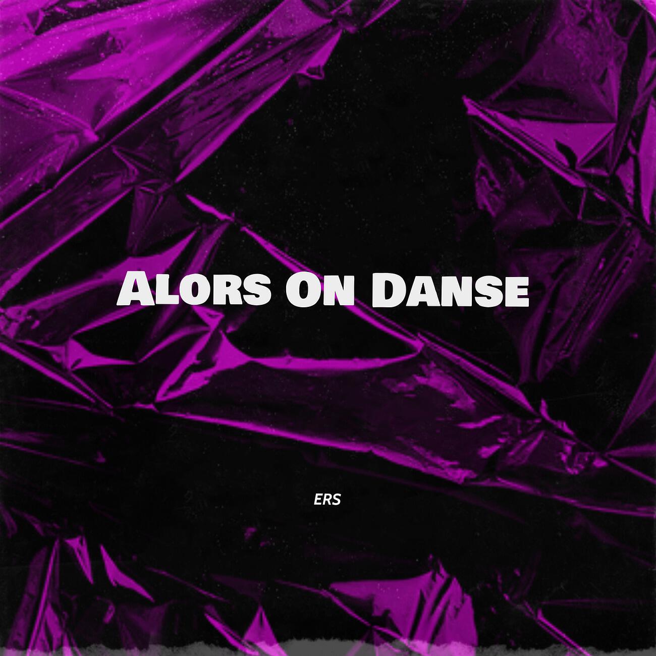 ERS - Alors On Danse