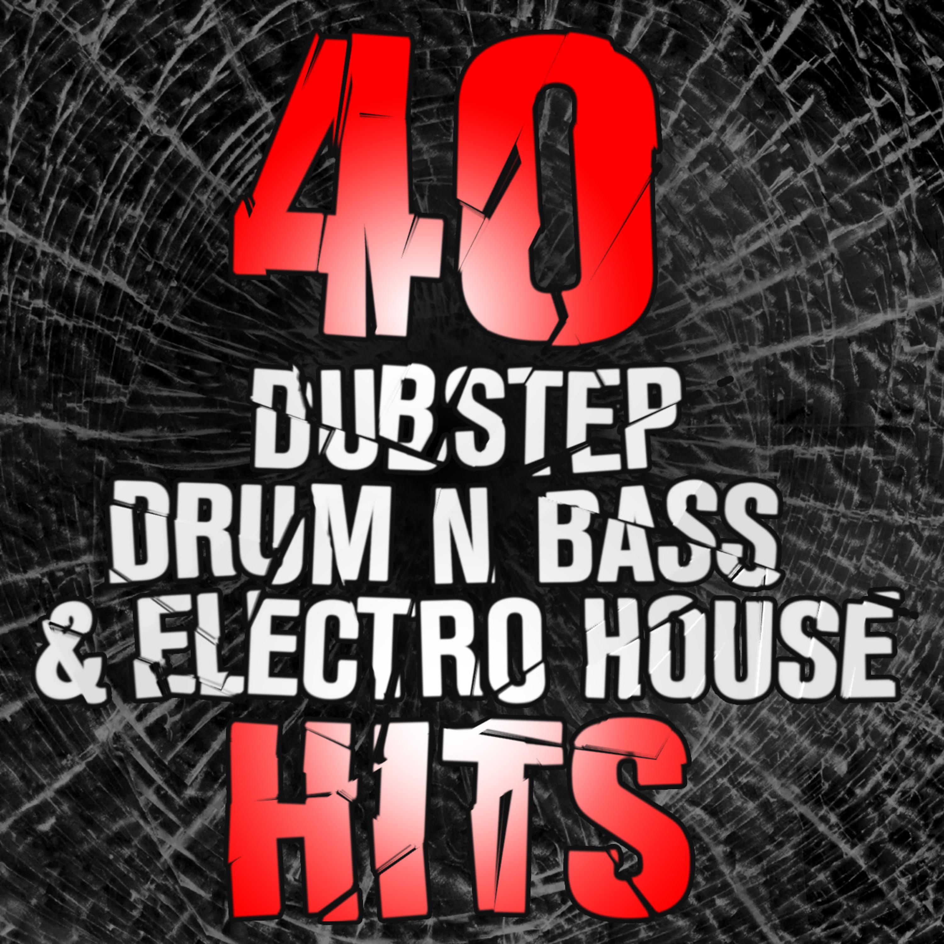 Постер альбома 40 Dustep, Drum n Bass & Electro House
