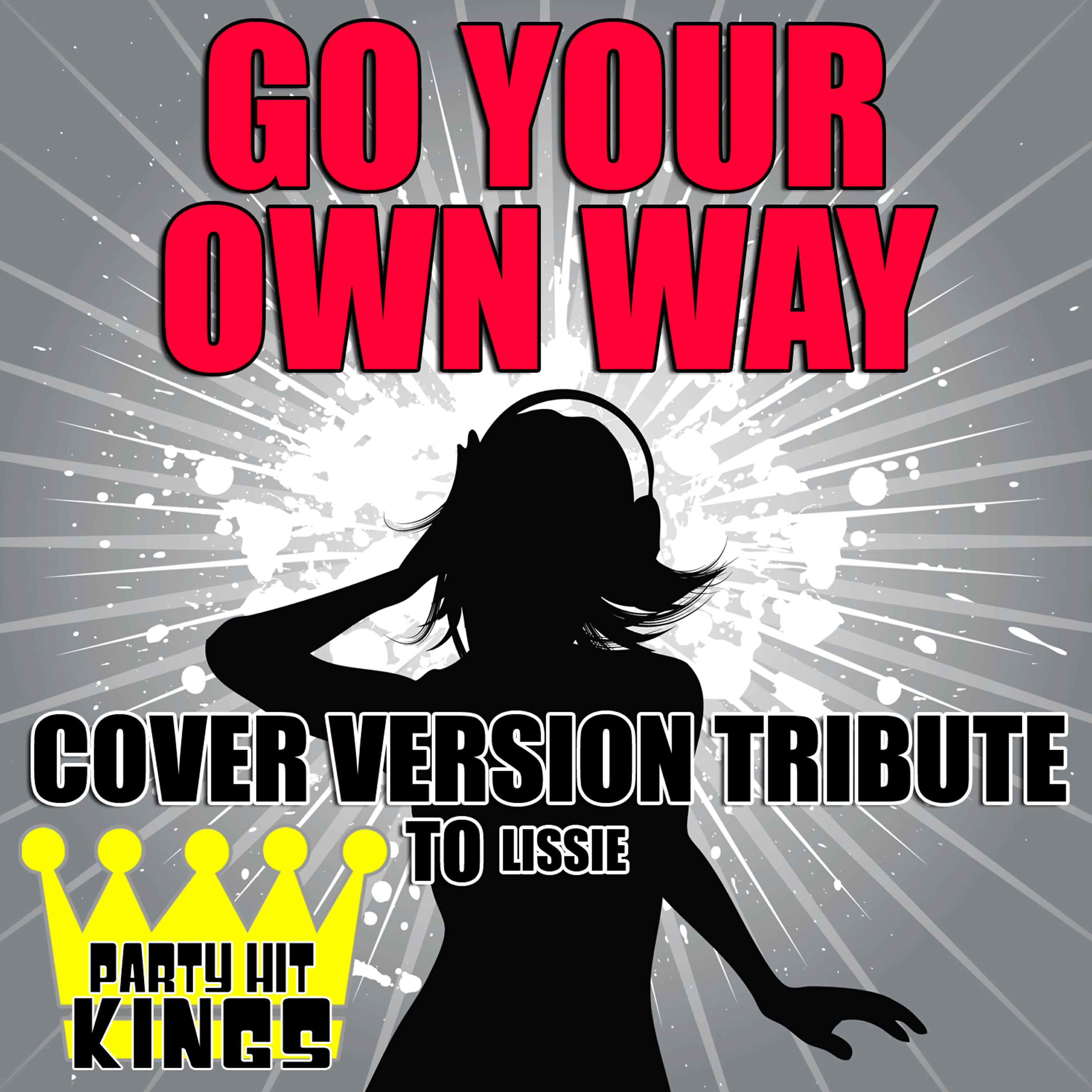 Party Hit Kings - Go Your Own Way (Cover Version Tribute to lissie)