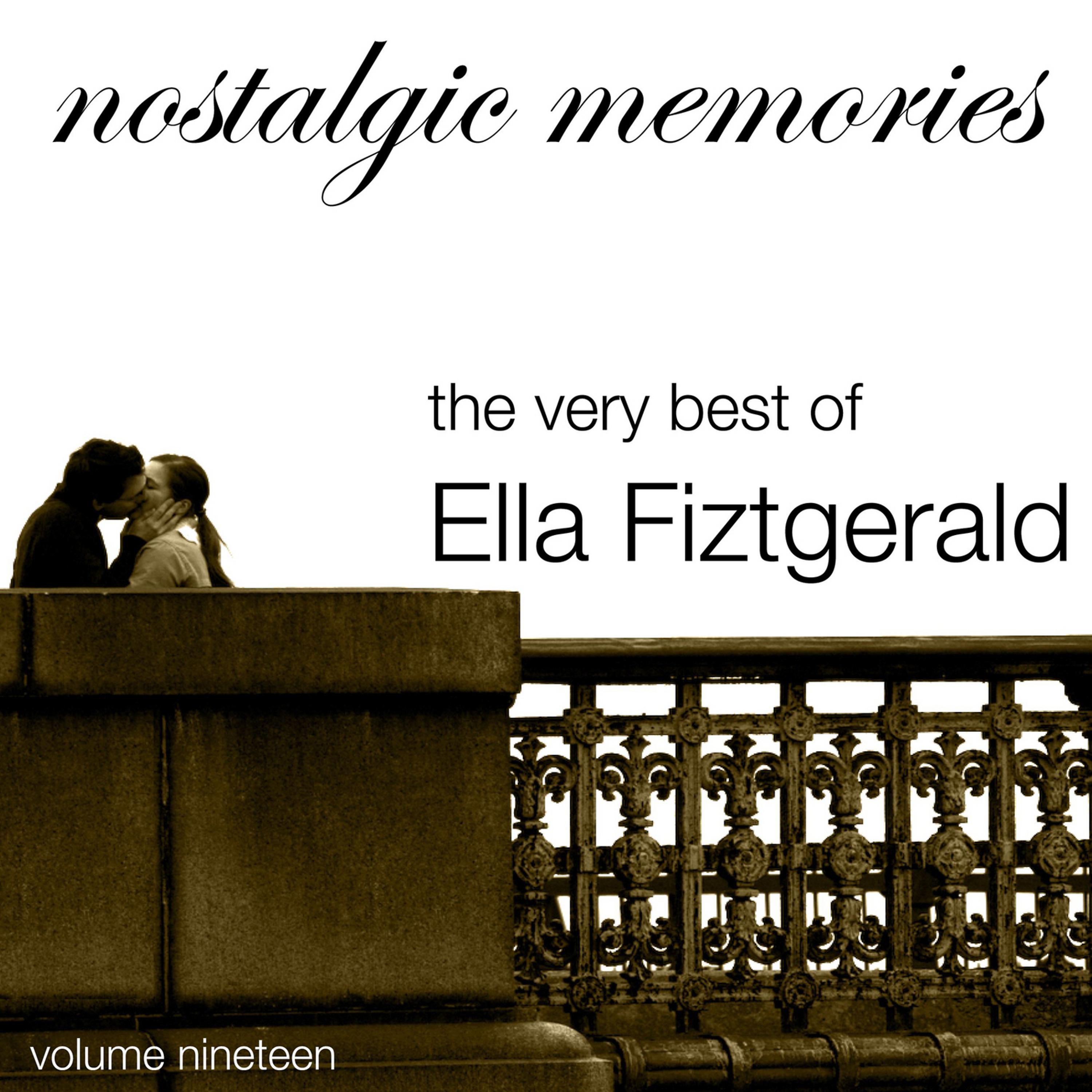 Постер альбома Nostalgic Memories-The Very Best of Ella Fitzgerald-Vol. 19