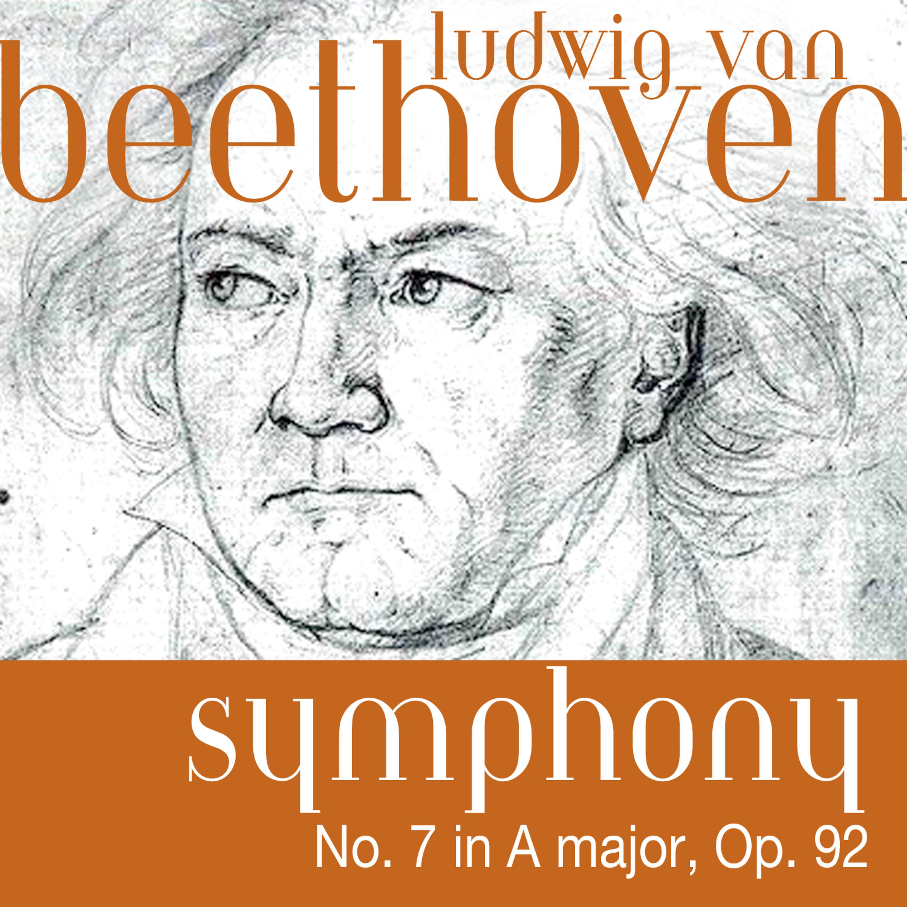 Постер альбома Ludwig van Beethoven: Symphony No. 7 in A major, Op. 92
