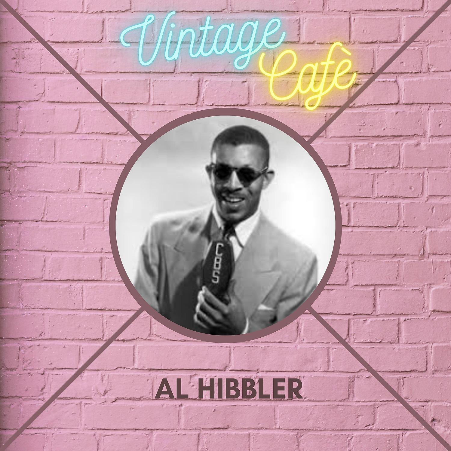 Постер альбома Al Hibbler - Vintage Cafè