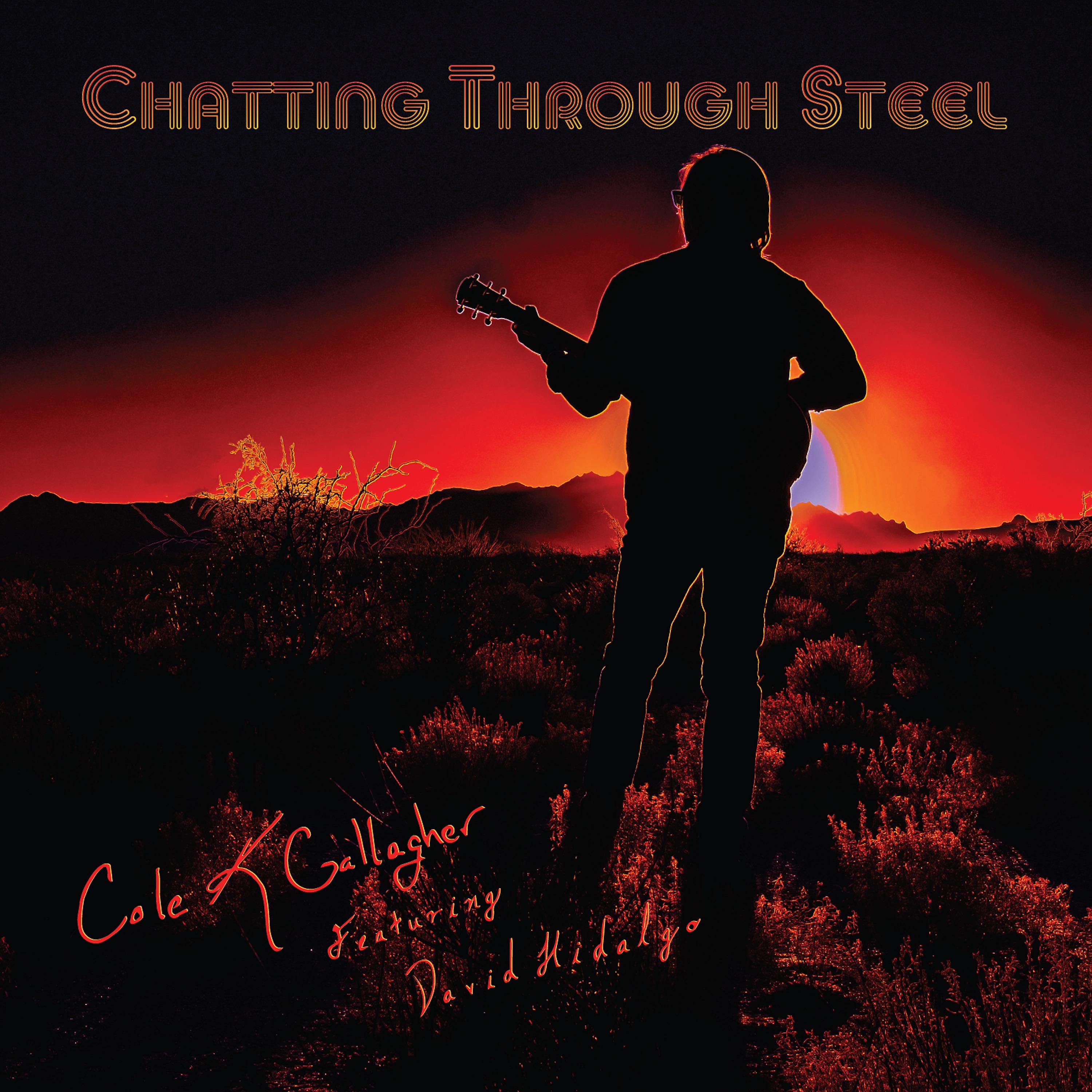 Постер альбома Chatting Through Steel (feat. David Hidalgo)