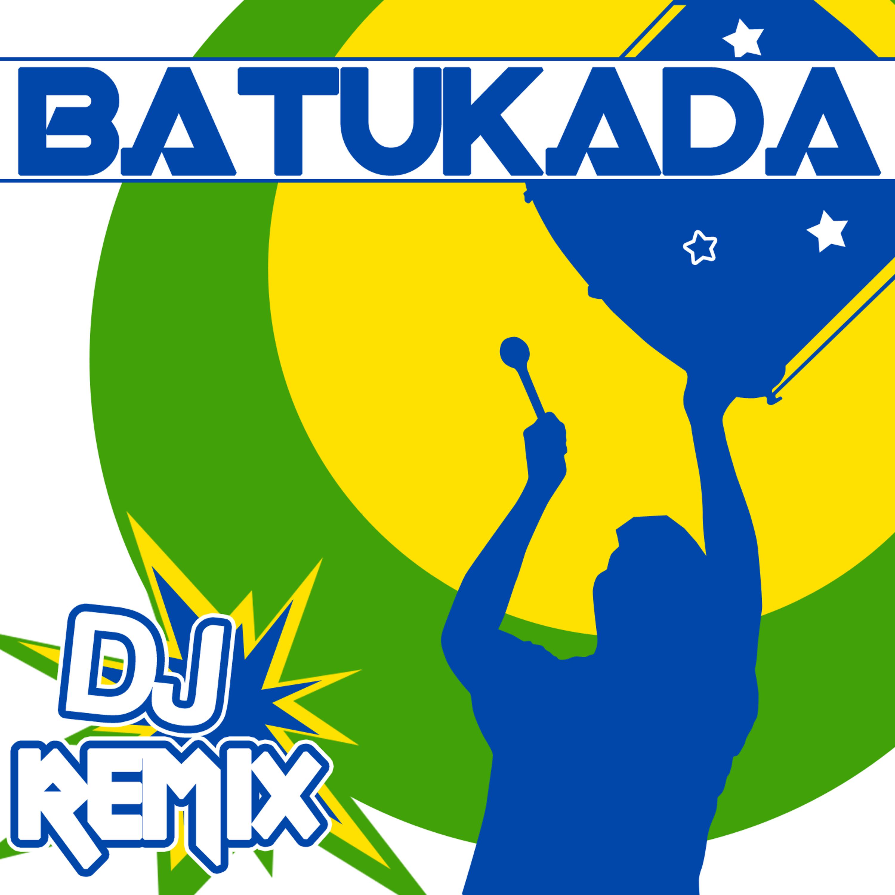 Постер альбома Batukada Brasil DJ Remix