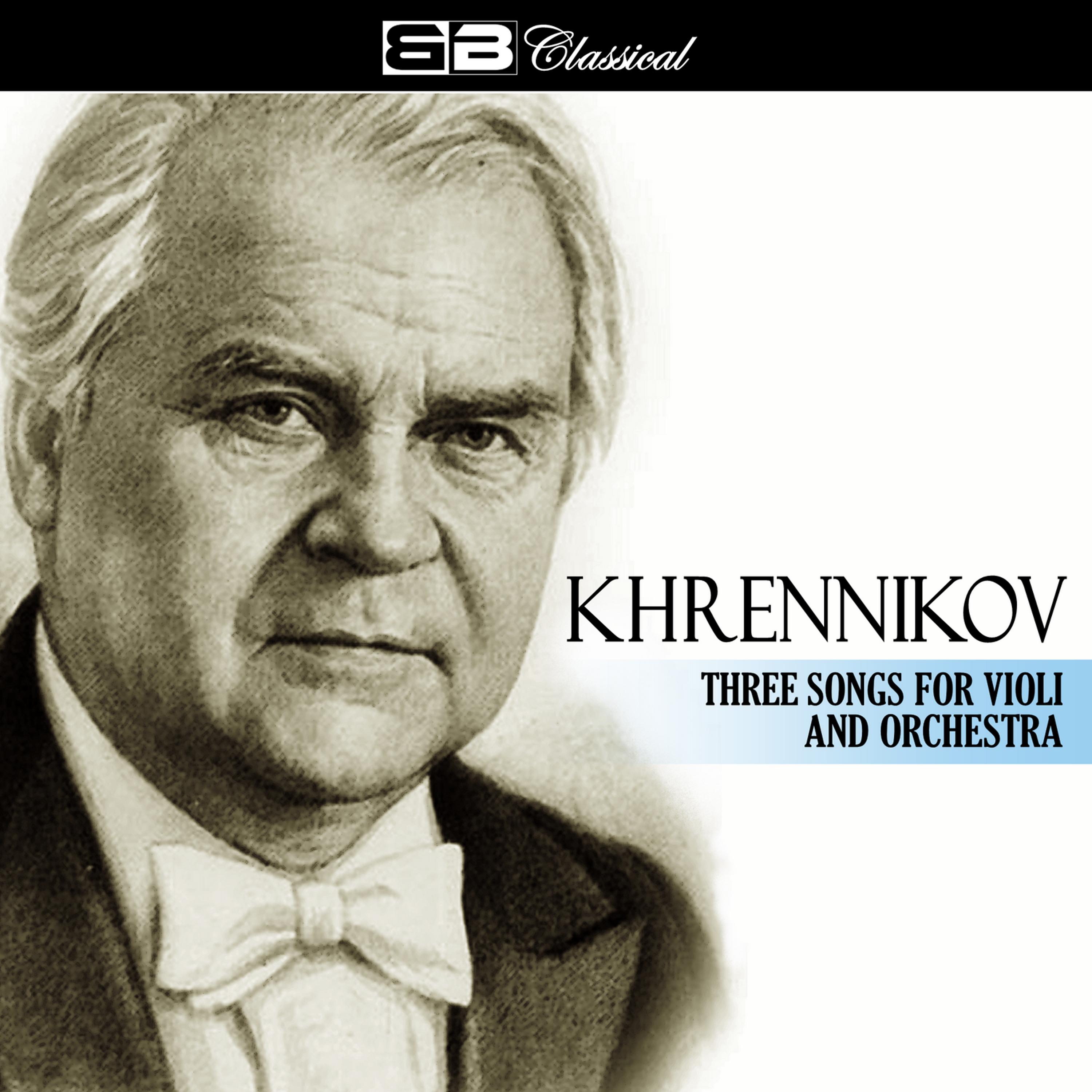 Постер альбома Khrennikov: Tikhon Three Songs for Violin and Orchestra (Single)