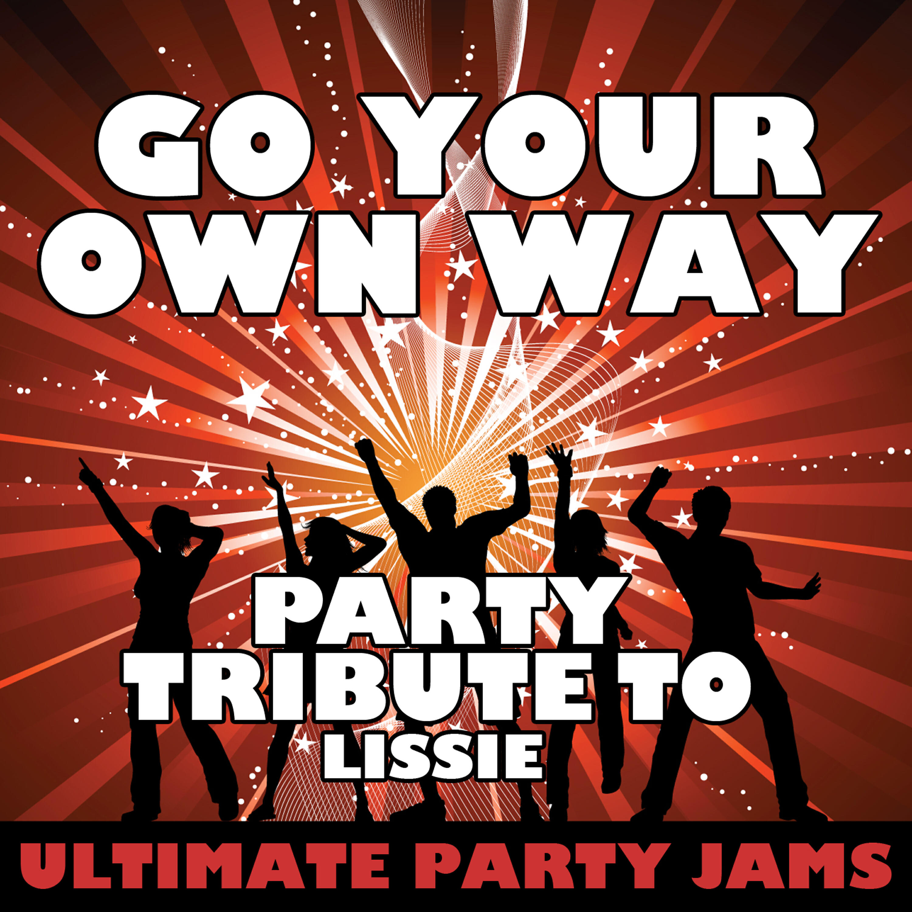 Ultimate Party Jams - Go Your Own Way (Party Tribute to lissie)