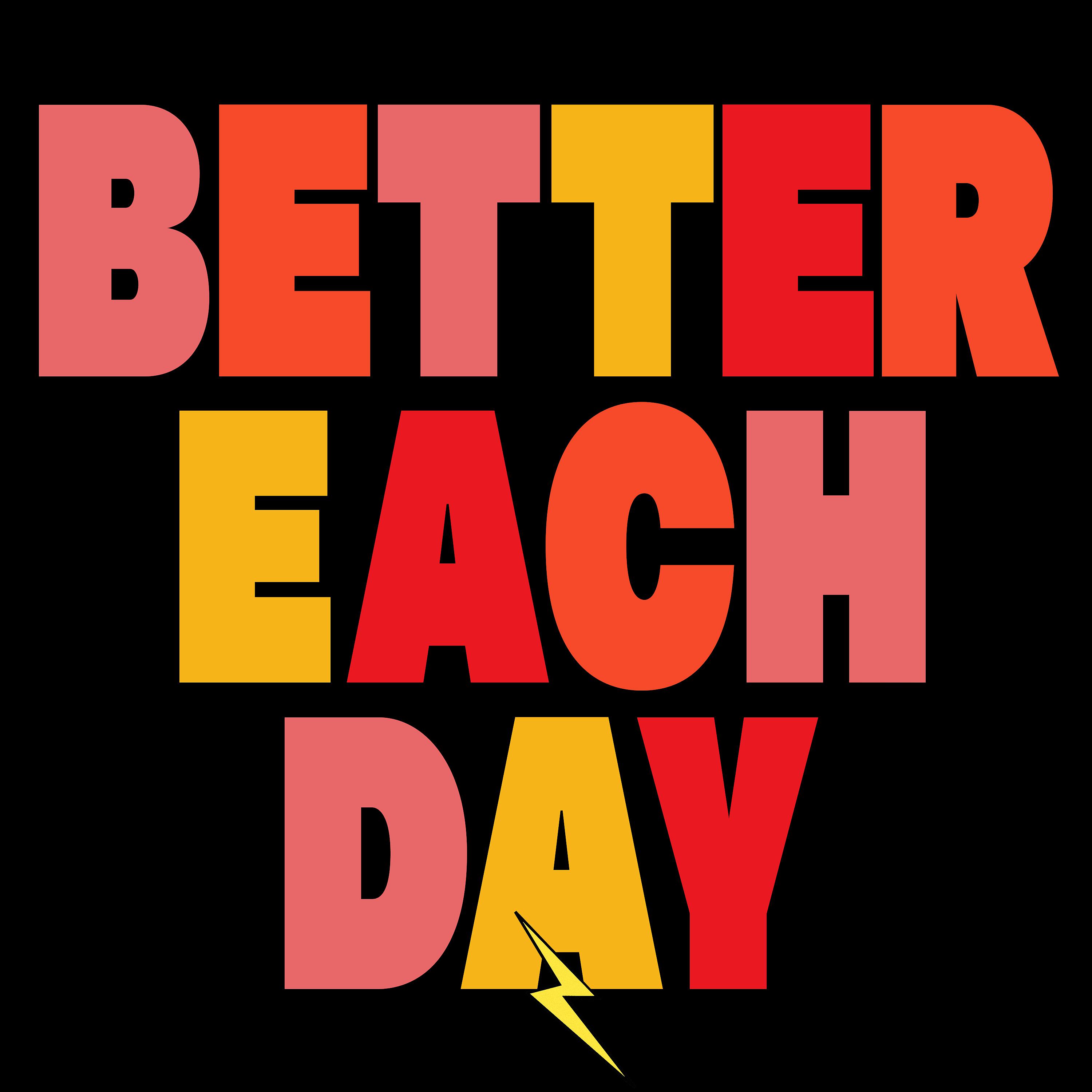 Постер альбома Better Each Day