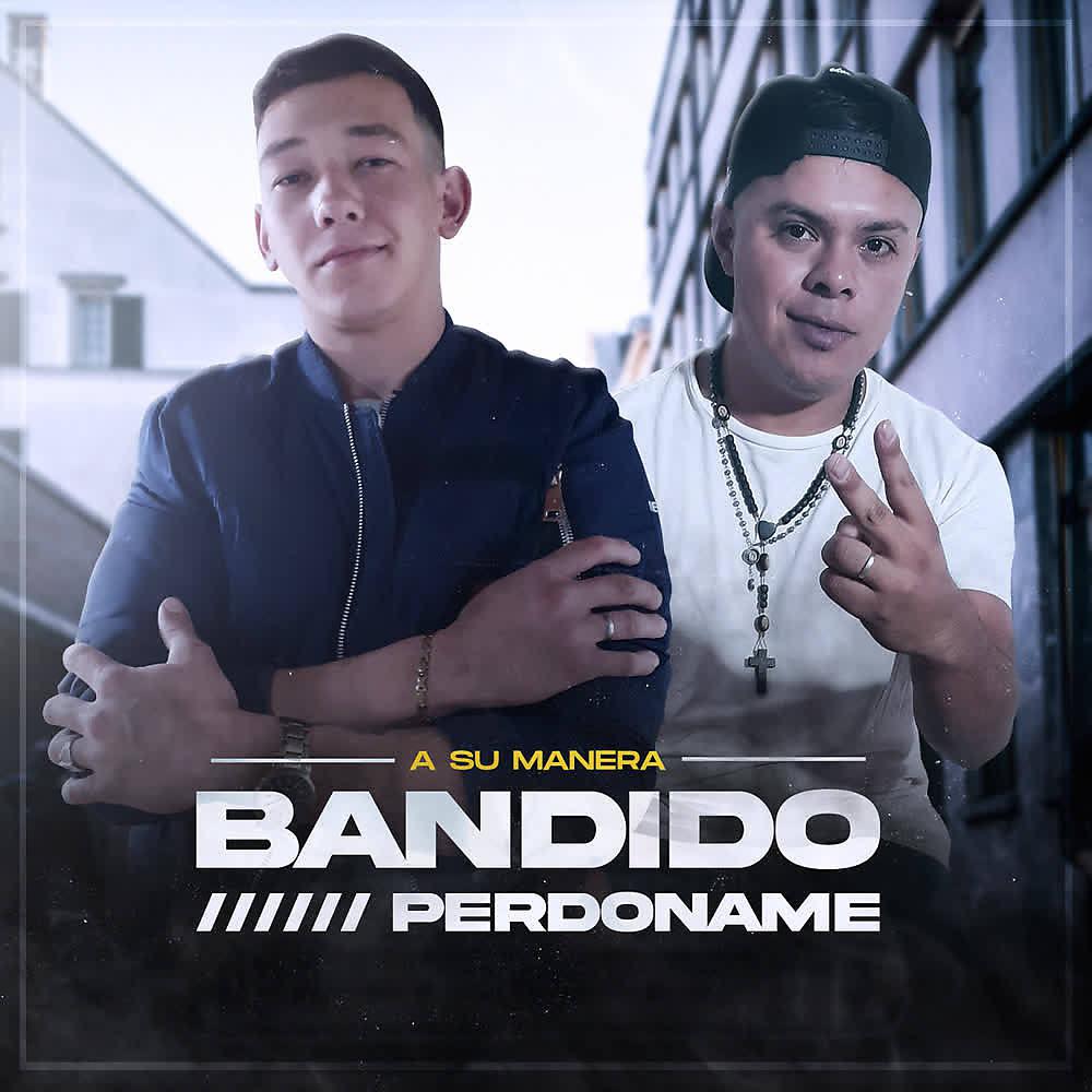 Постер альбома Bandido / Perdoname