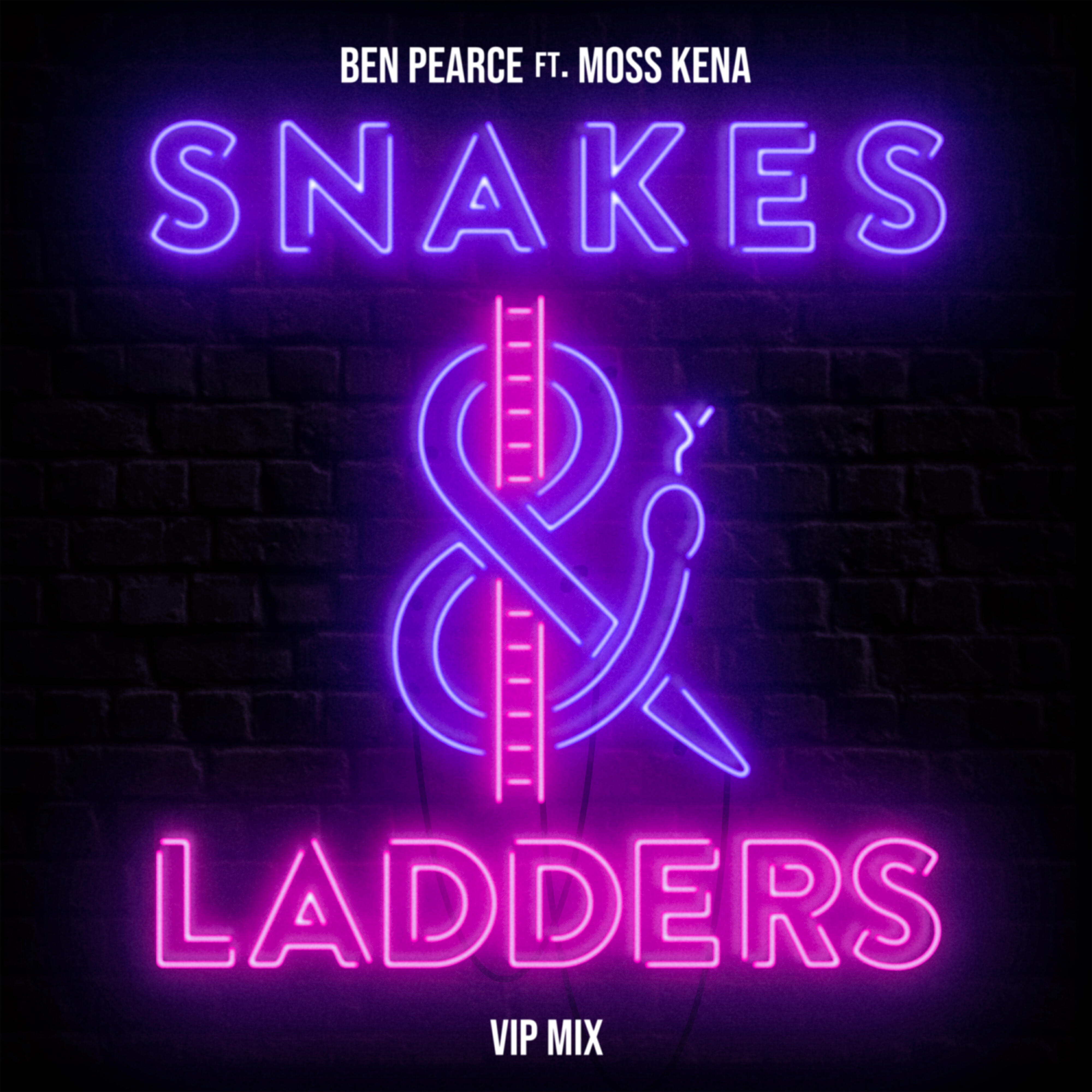 Ben Pearce - Snakes & Ladders (feat. Moss Kena) [VIP Mix]