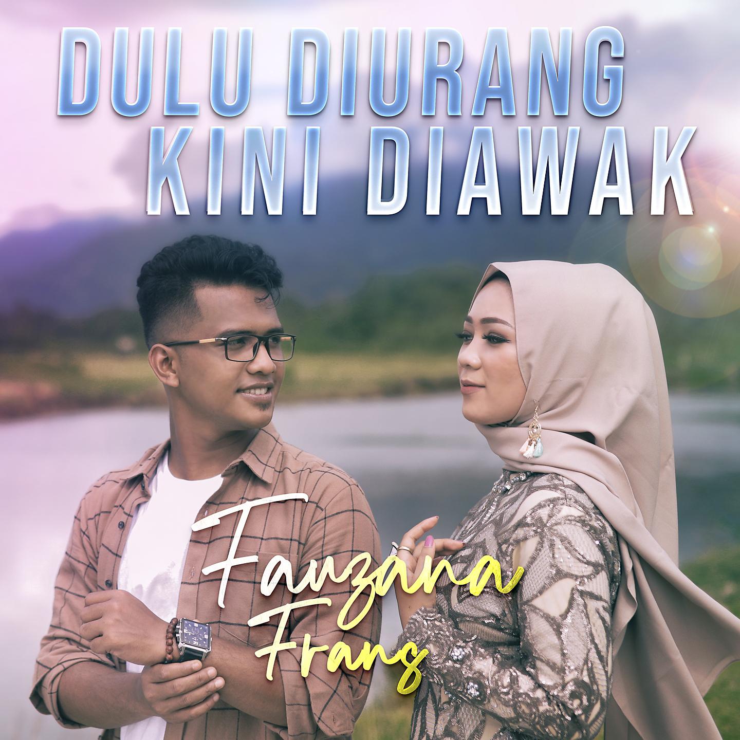 Fauzana - Dulu Diurang Kini Diawak