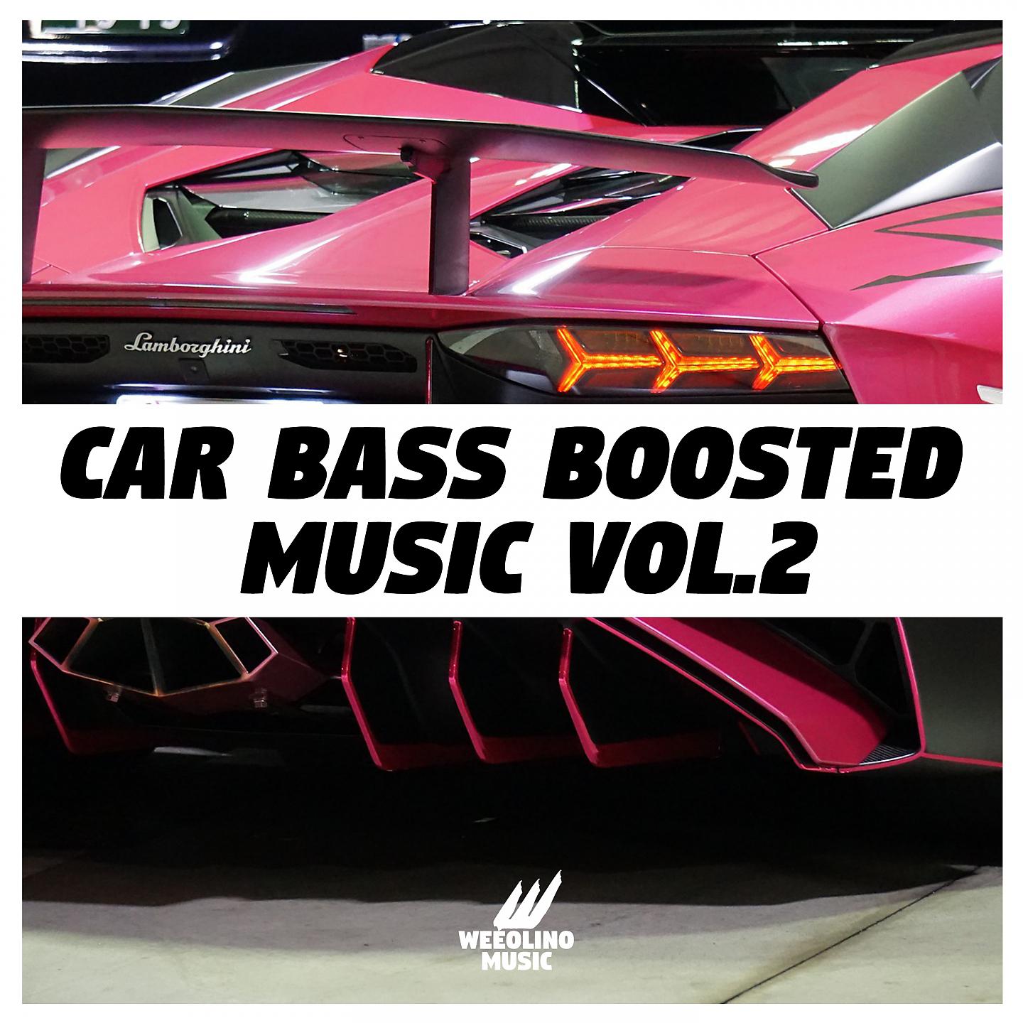 Постер альбома Car Bass Boosted Music, Vol. 2