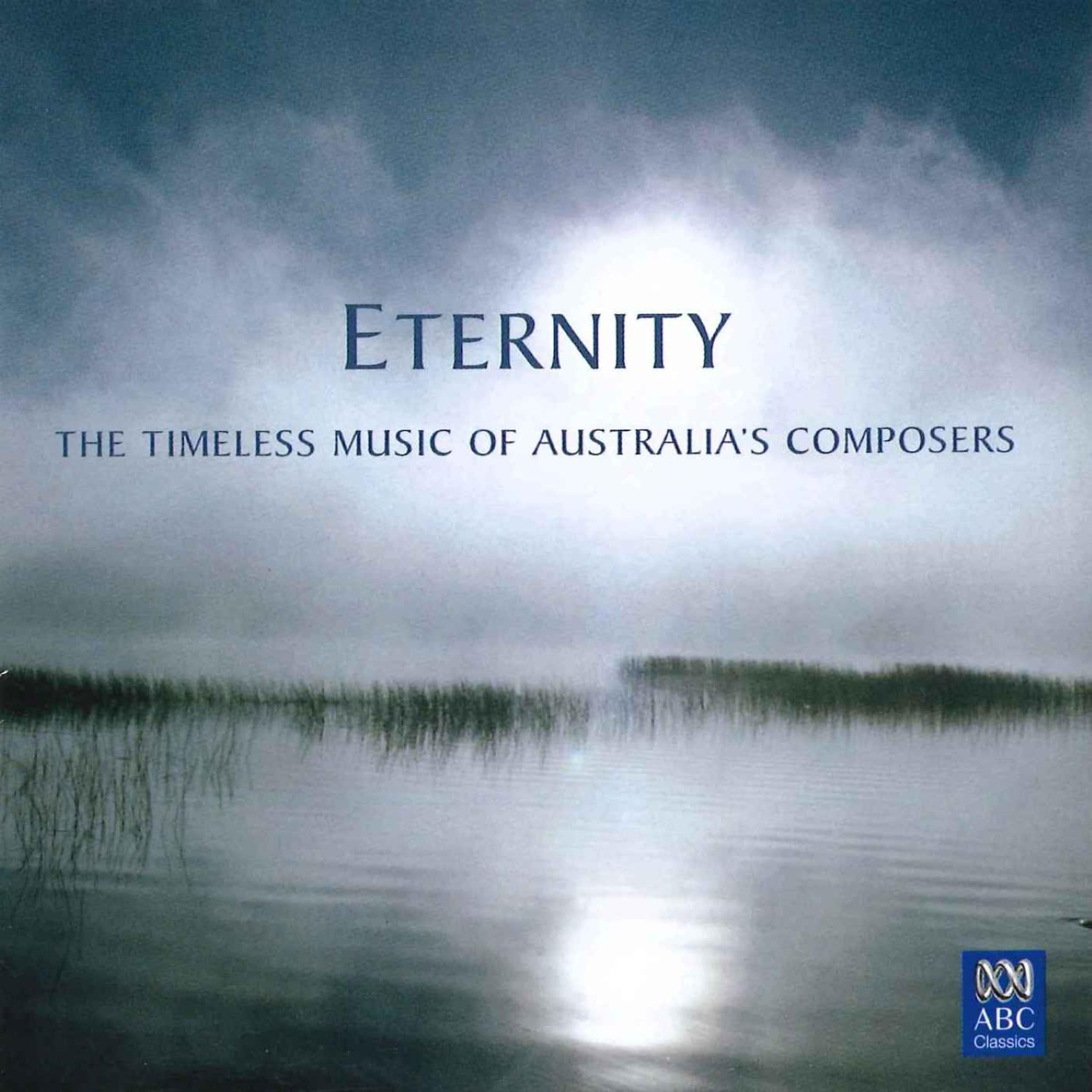 Постер альбома Eternity: The Timeless Music of Australia's Composers
