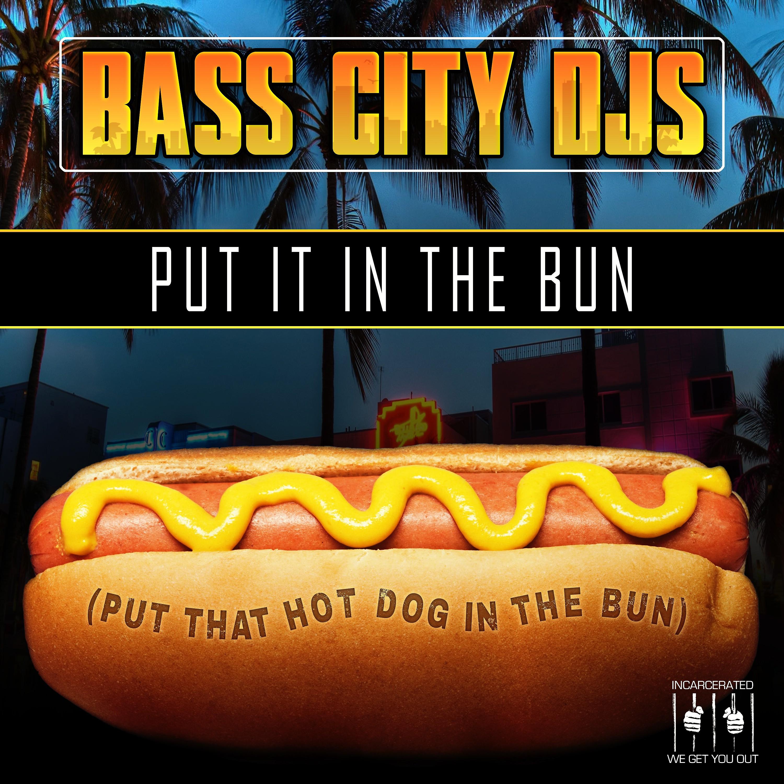 Постер альбома Put It in the Bun (Put That Hot Dog in the Bun)