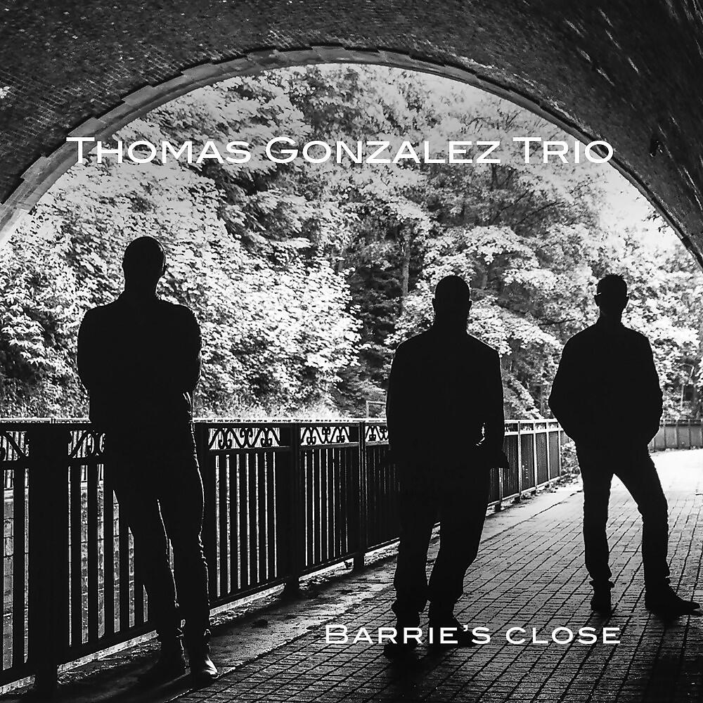 Thomas Gonzalez Trio - Barrie's Close