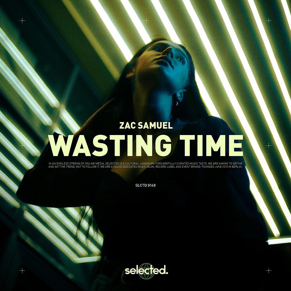 Zac Samuel - Wasting Time (Extended)
