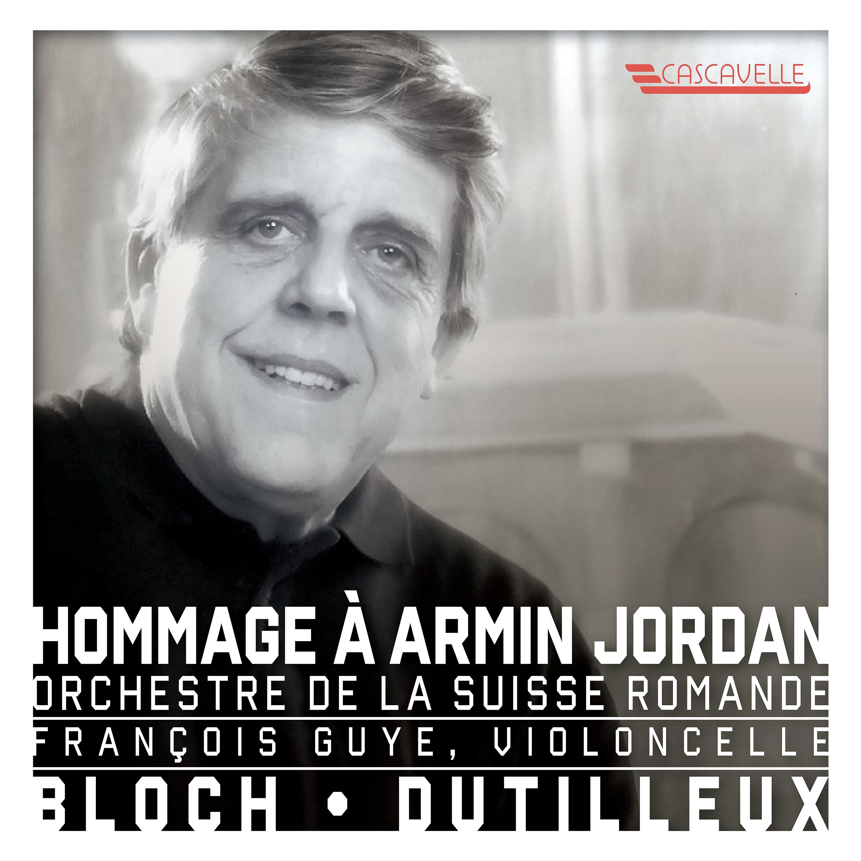 Постер альбома Bloch: Schelomo, B. 39 - Dutilleux: Tout un monde lointain - Hommage à Armin Jordan