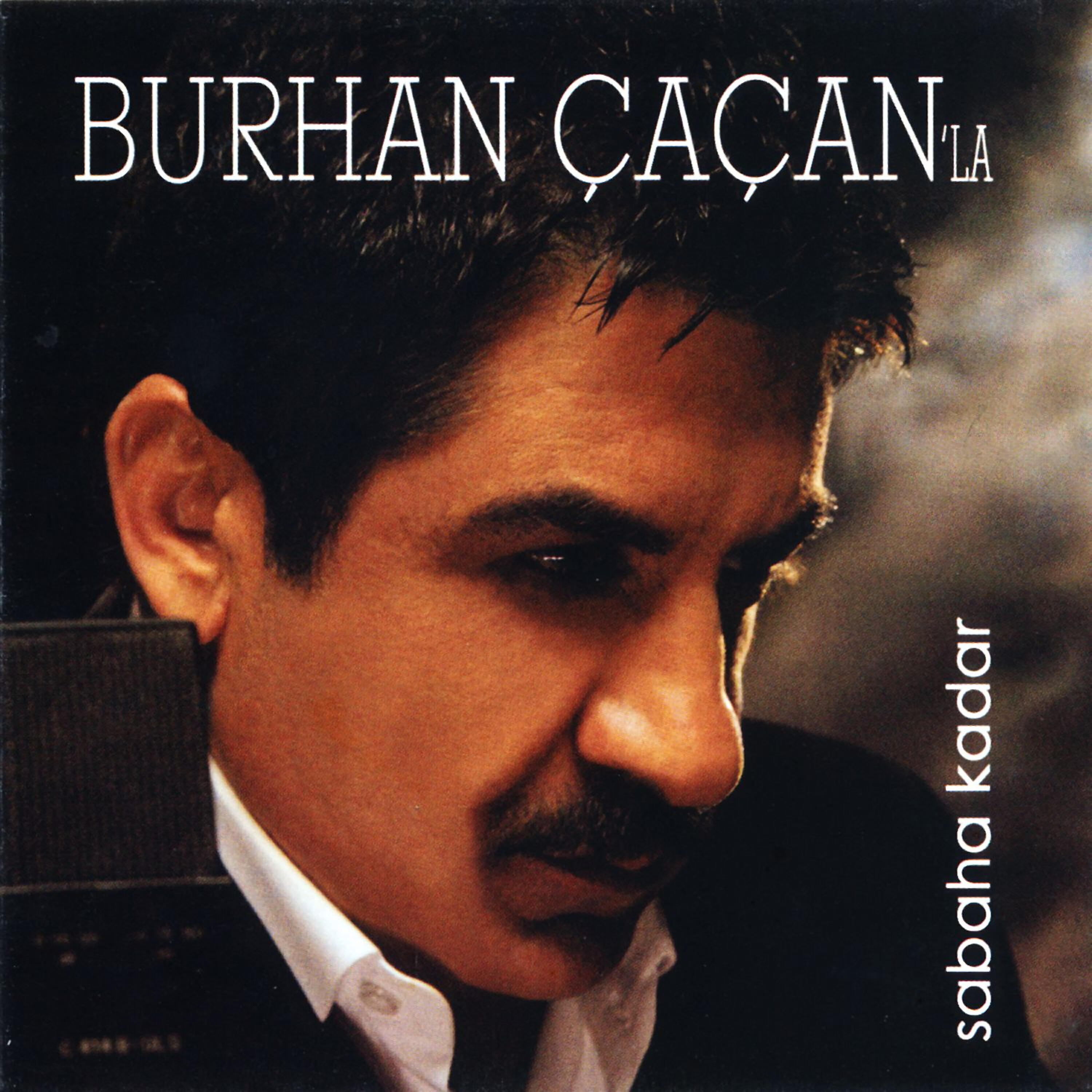 Burhan Çaçan - Sabaha Kadar