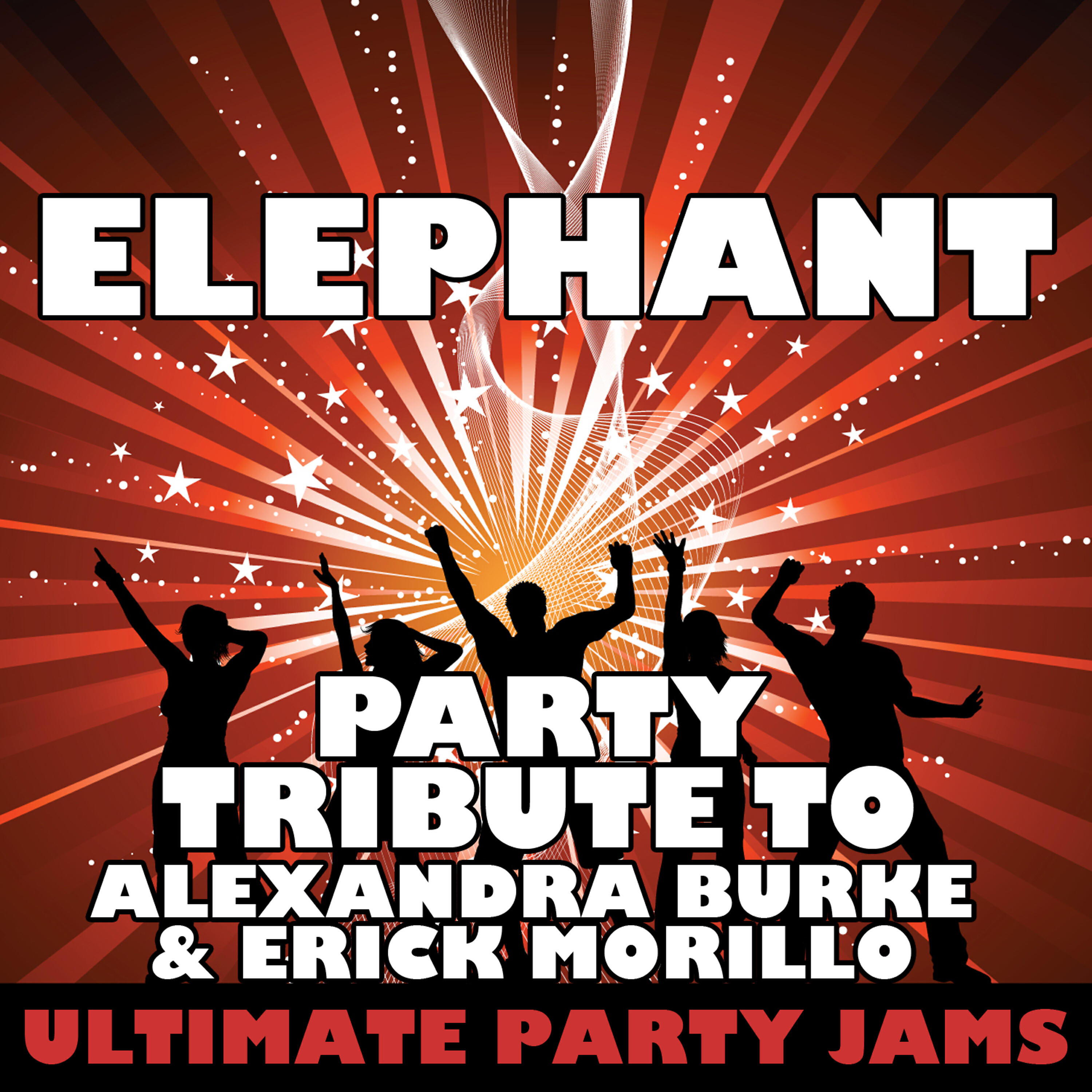 Ultimate Party Jams - Elephant (Party Tribute to Alexandra Burke & Erick Morillo)
