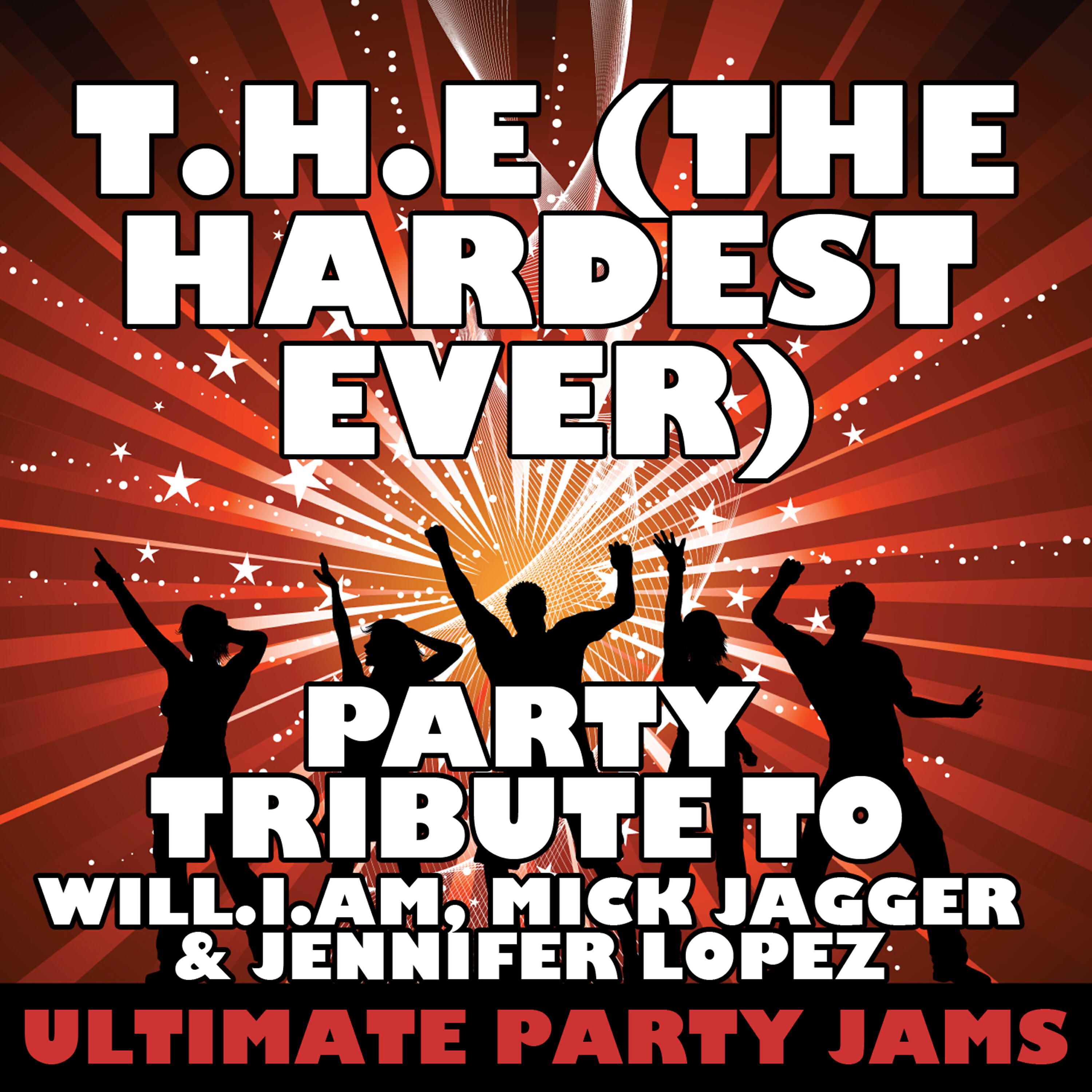 Ultimate Party Jams - T.H.E (The Hardest Ever)