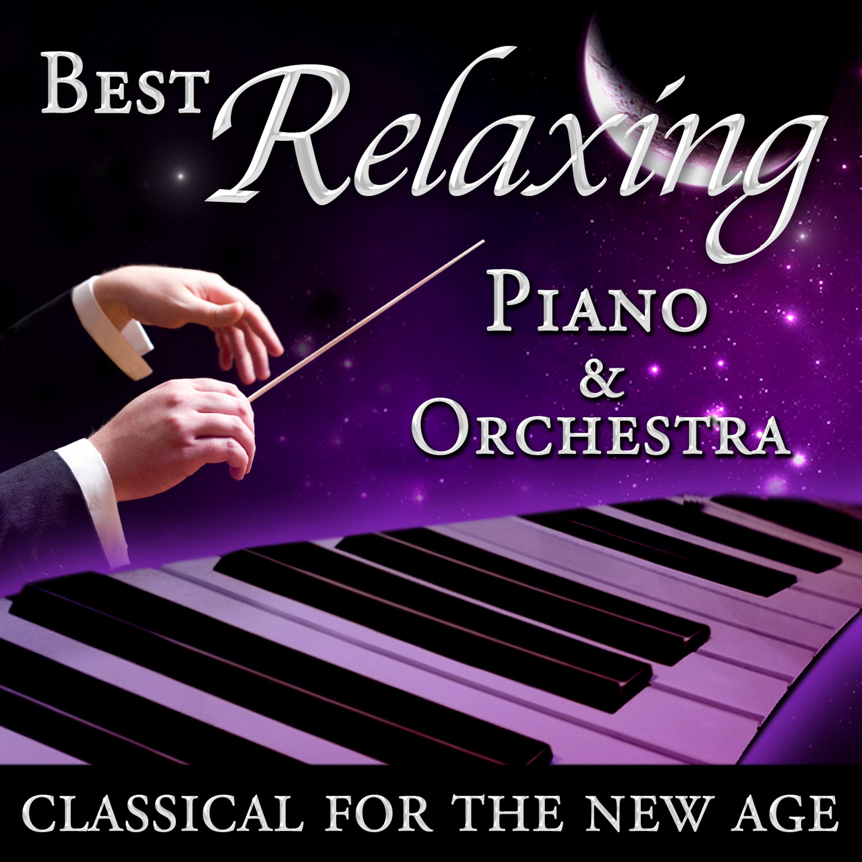 Постер альбома Best Relaxing Piano & Orchestra - Classical for the New Age