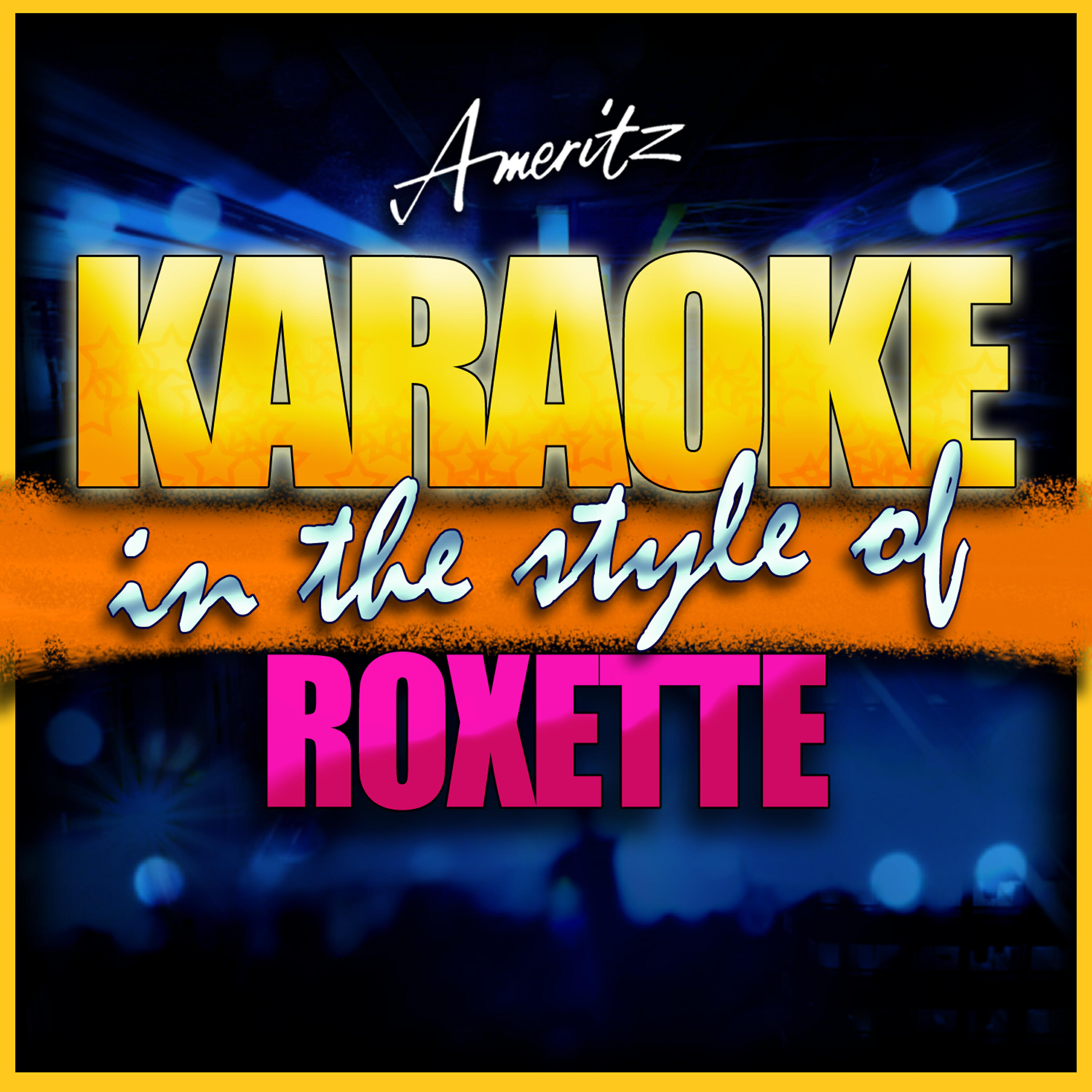 Ameritz - Karaoke - You Don't Understand Me (In the Style of Roxette) [Karaoke Version]