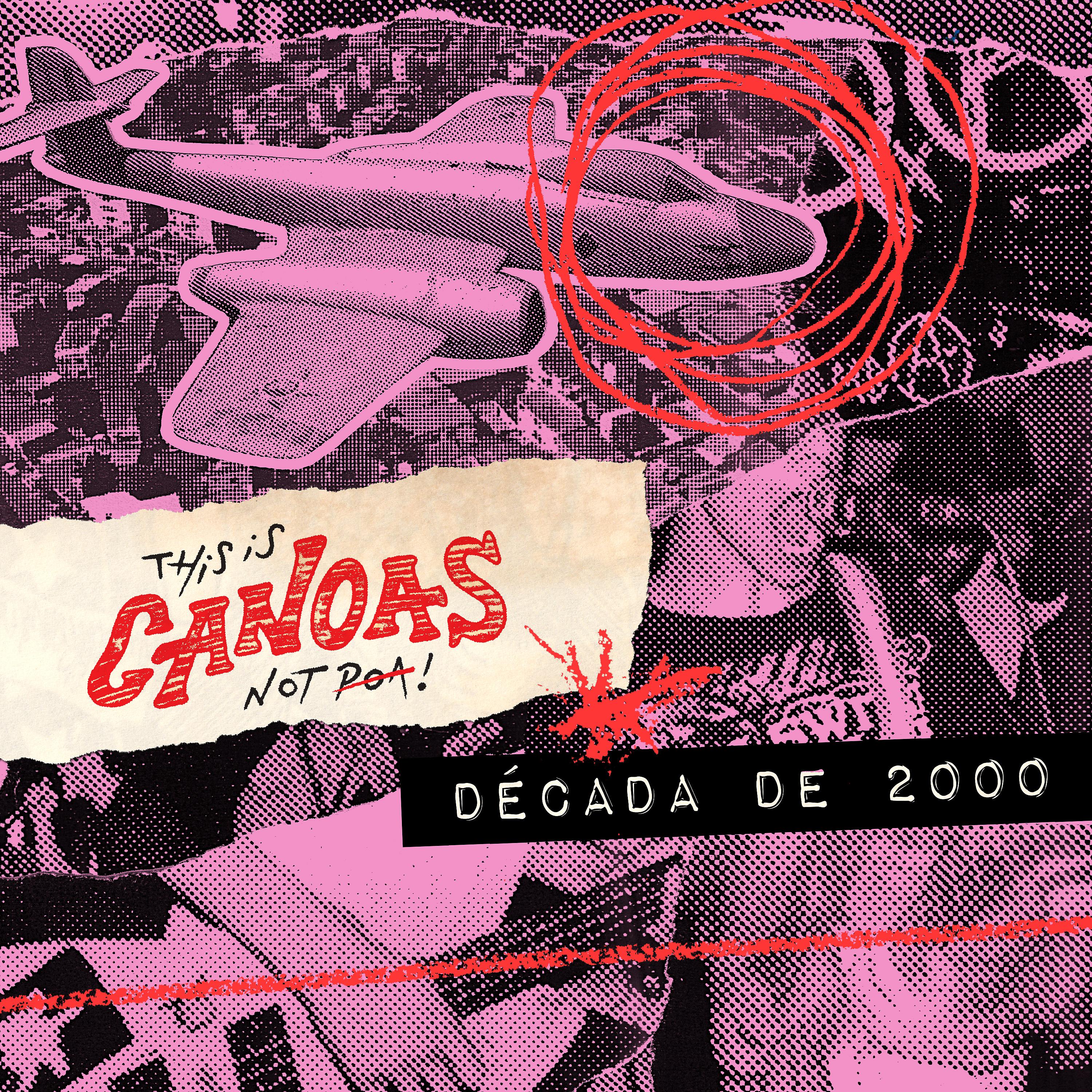 Постер альбома This Is Canoas, Not Poa! - Década de 2000