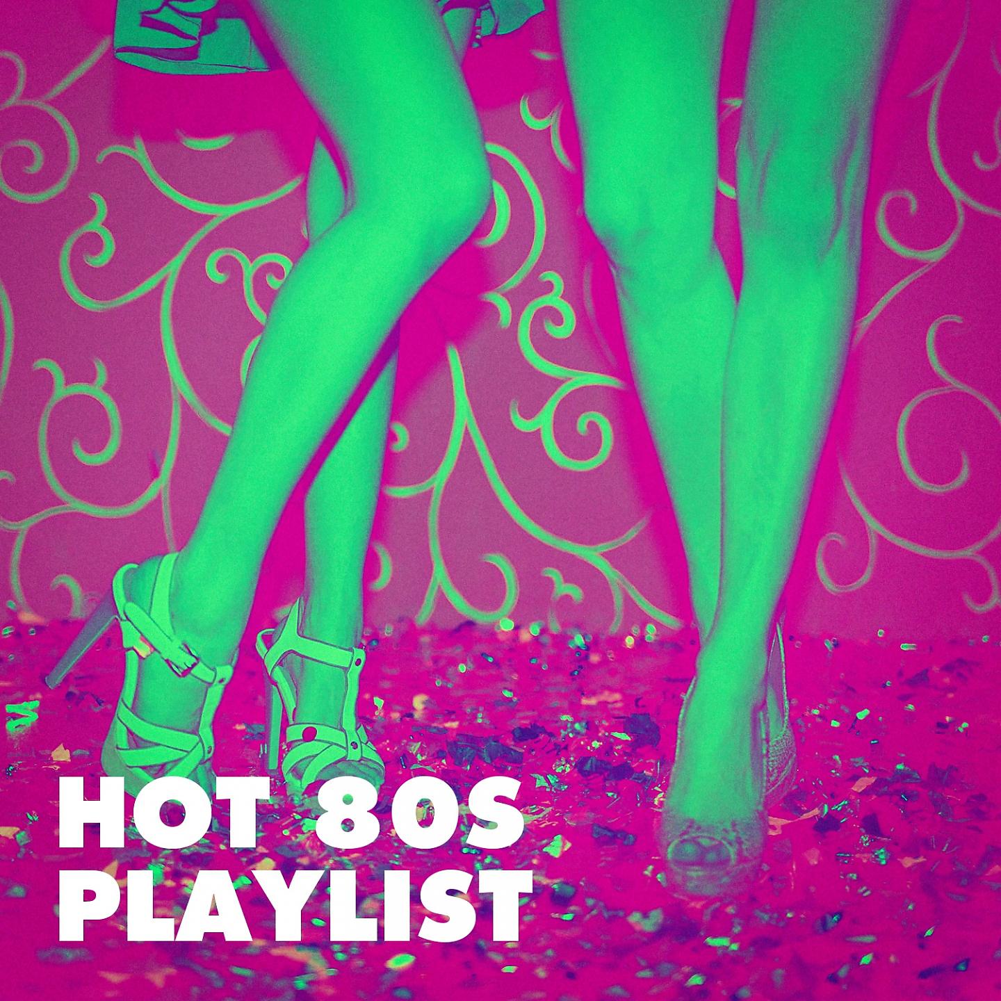 Постер альбома Hot 80s Playlist