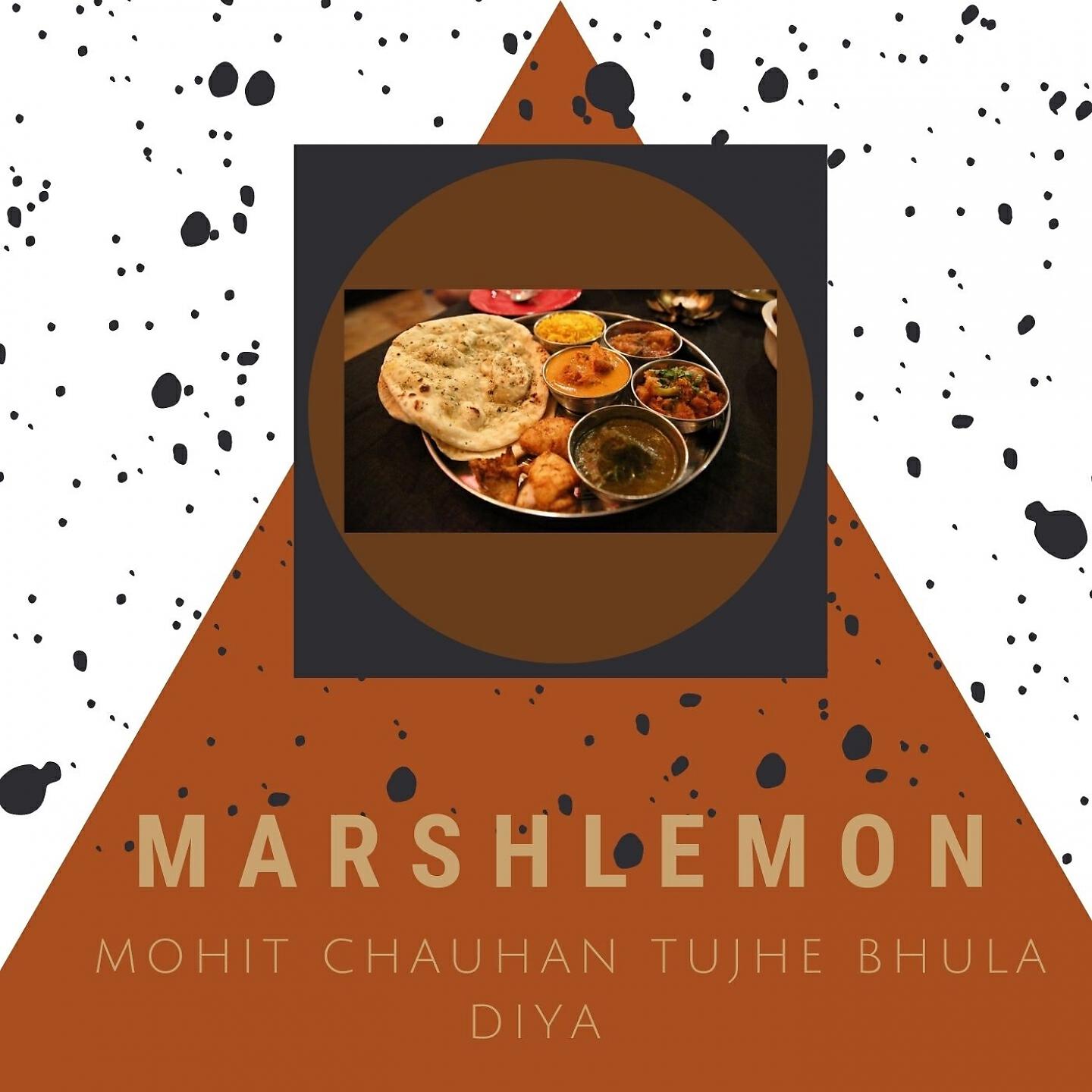 Marshlemon - Mohit Chauhan Tujhe Bhula Diya