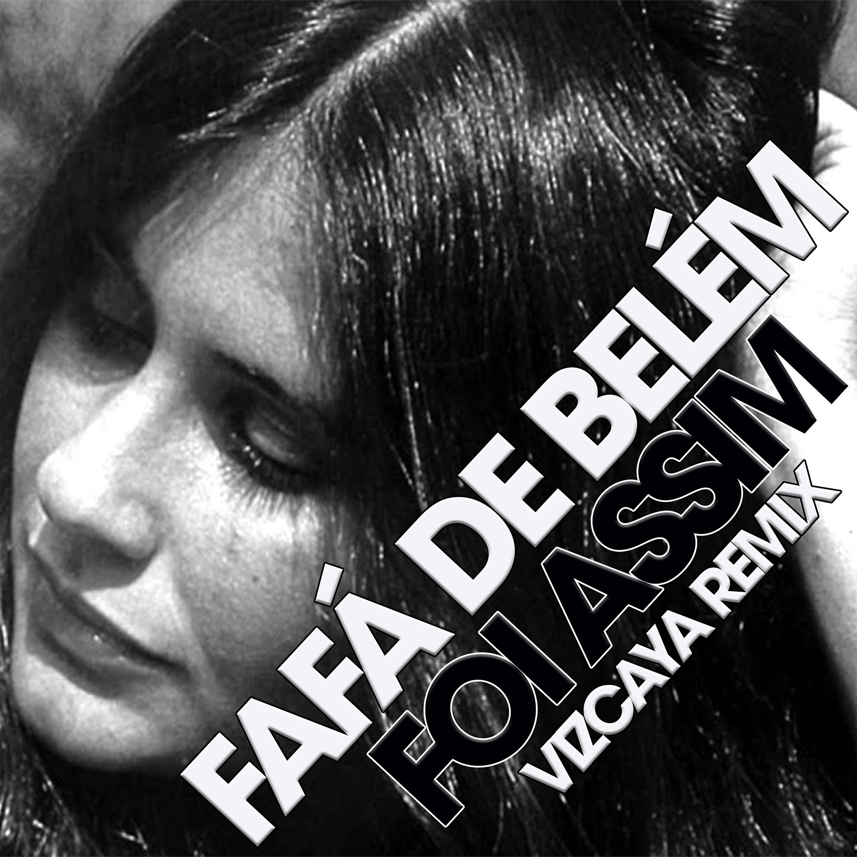 Постер альбома Foi Assim (Vizcaya 2021 Remix)