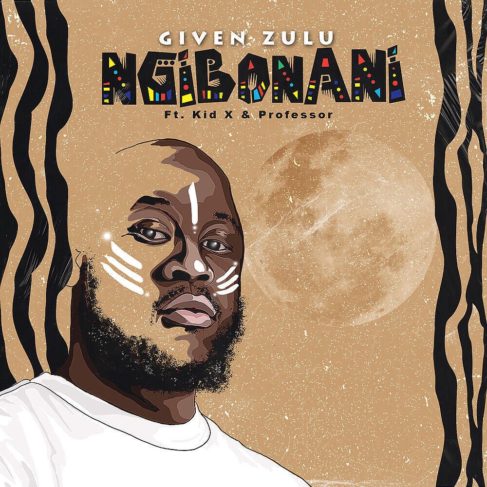 Given Zulu - Ngibonani