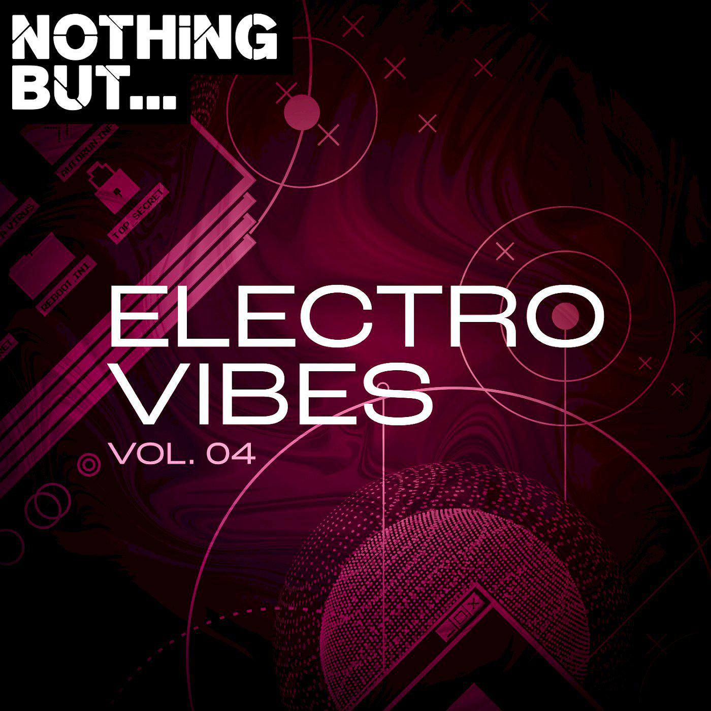 Постер альбома Nothing But... Electro Vibes, Vol. 04