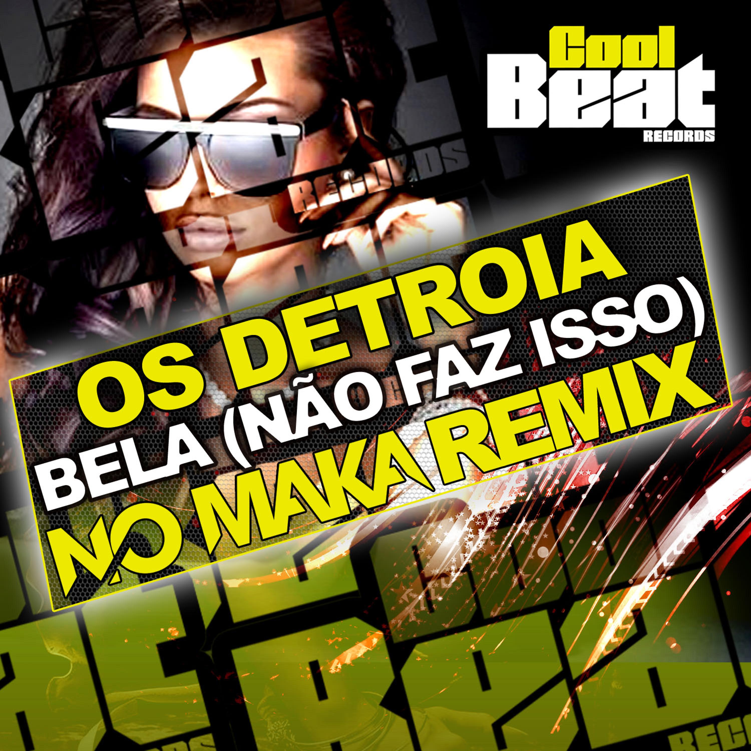 Постер альбома Bela (Não Faz Isso) [No Maka Remix]