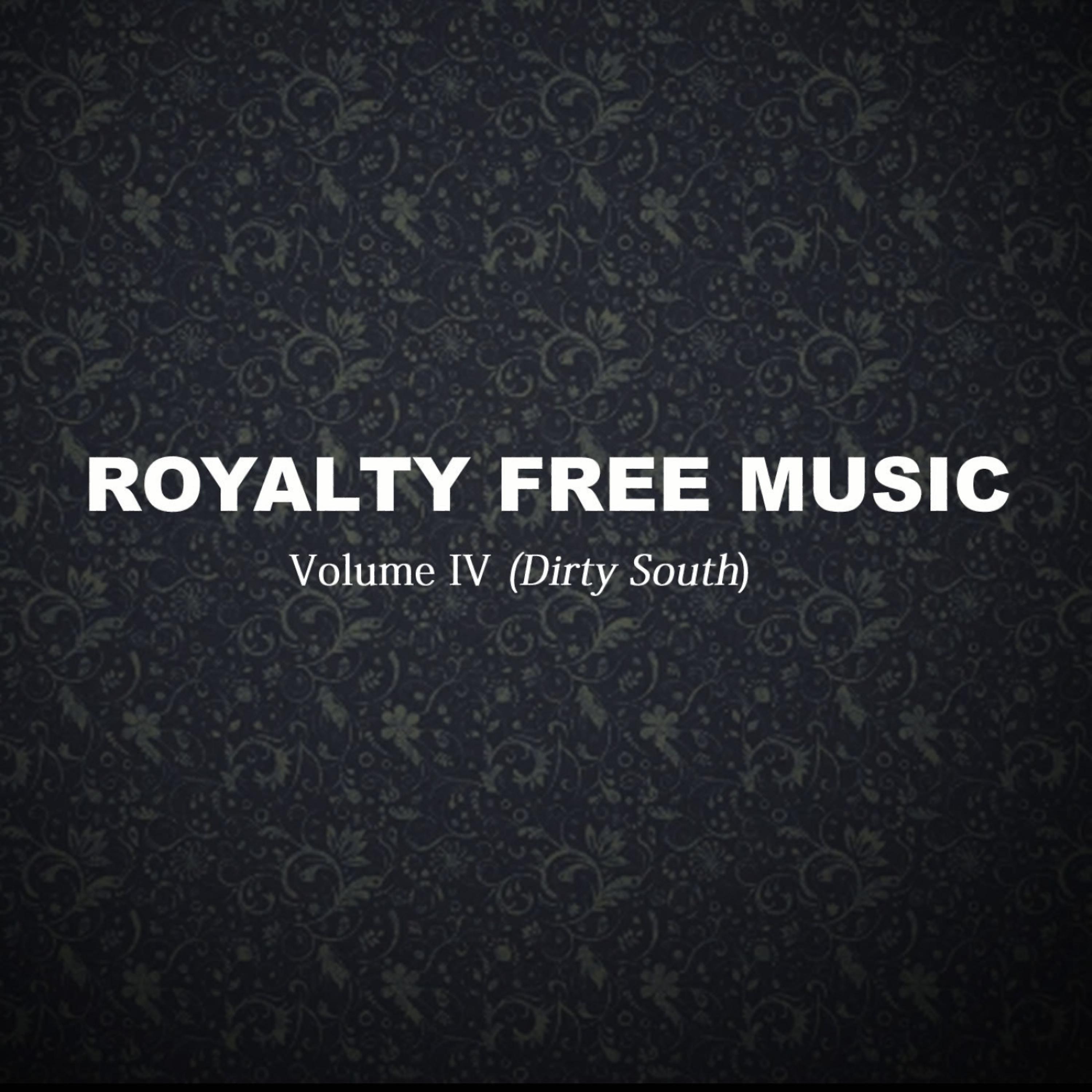 Постер альбома Royalty Free Instrumentals - Dirty South (Volume IV)
