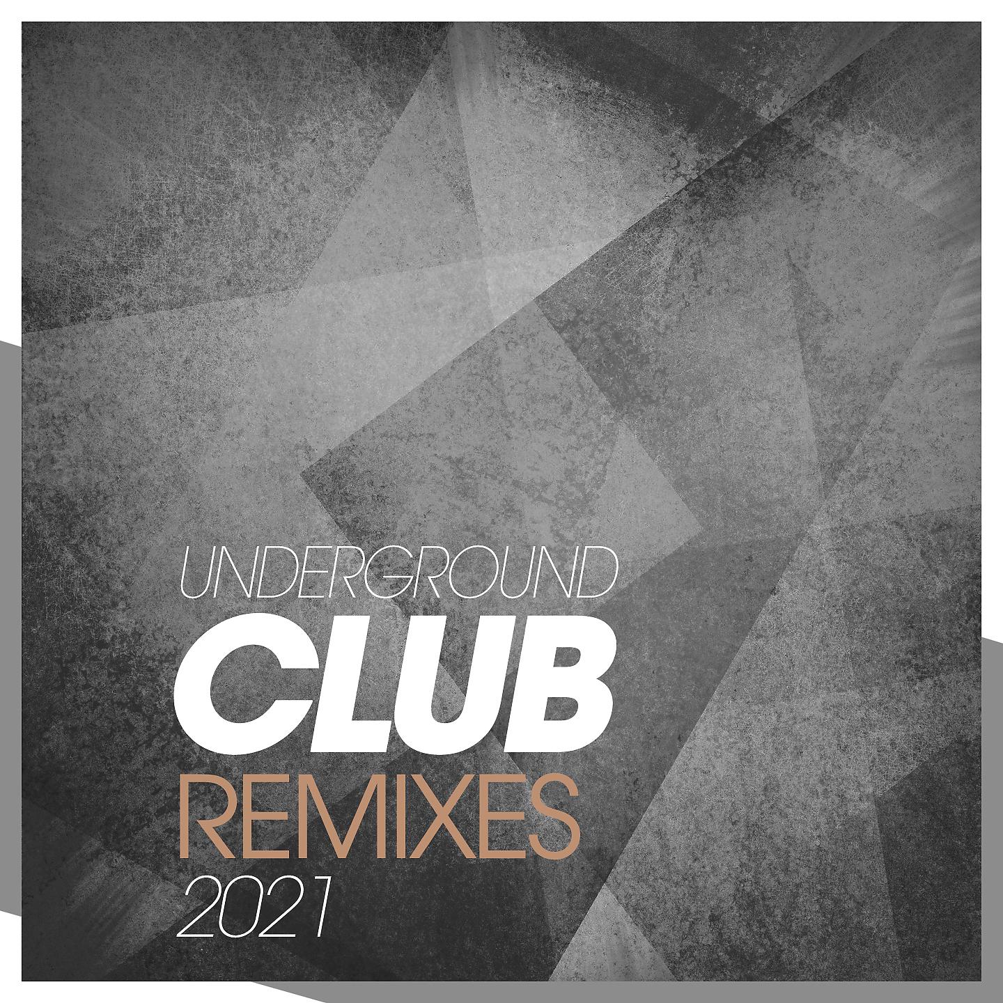 Постер альбома Underground Club Remixes 2021
