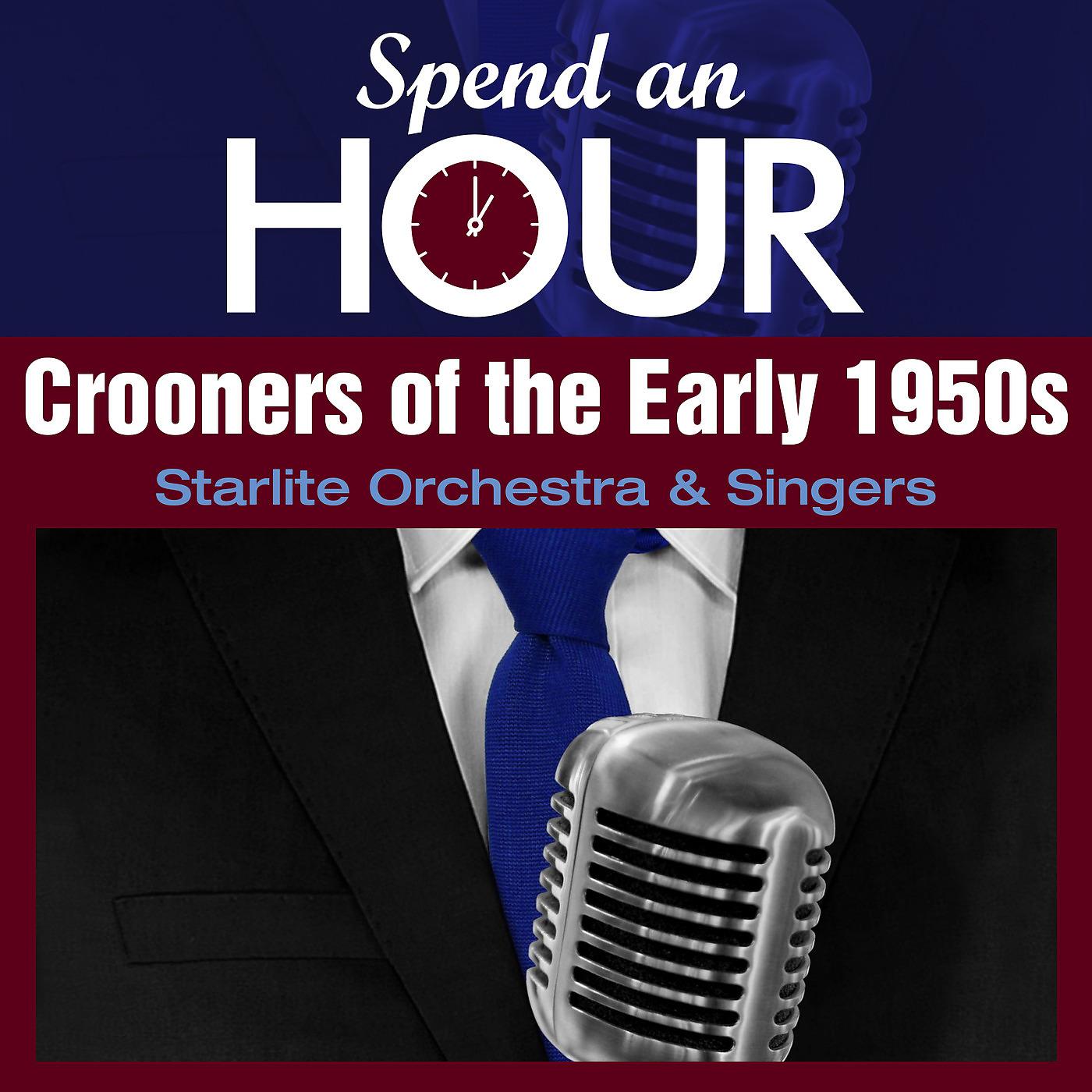 Постер альбома Spend an Hour With..Crooners of the Early 1950s