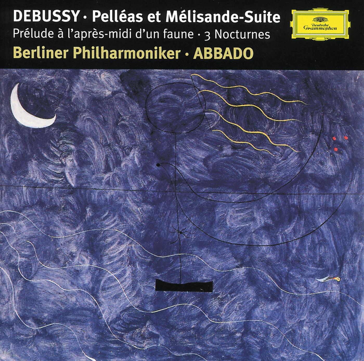 Постер альбома Debussy: Prélude à l'aprés-midi d'un faune; Trois Nocturnes; Pelléas et Mélisande Suite