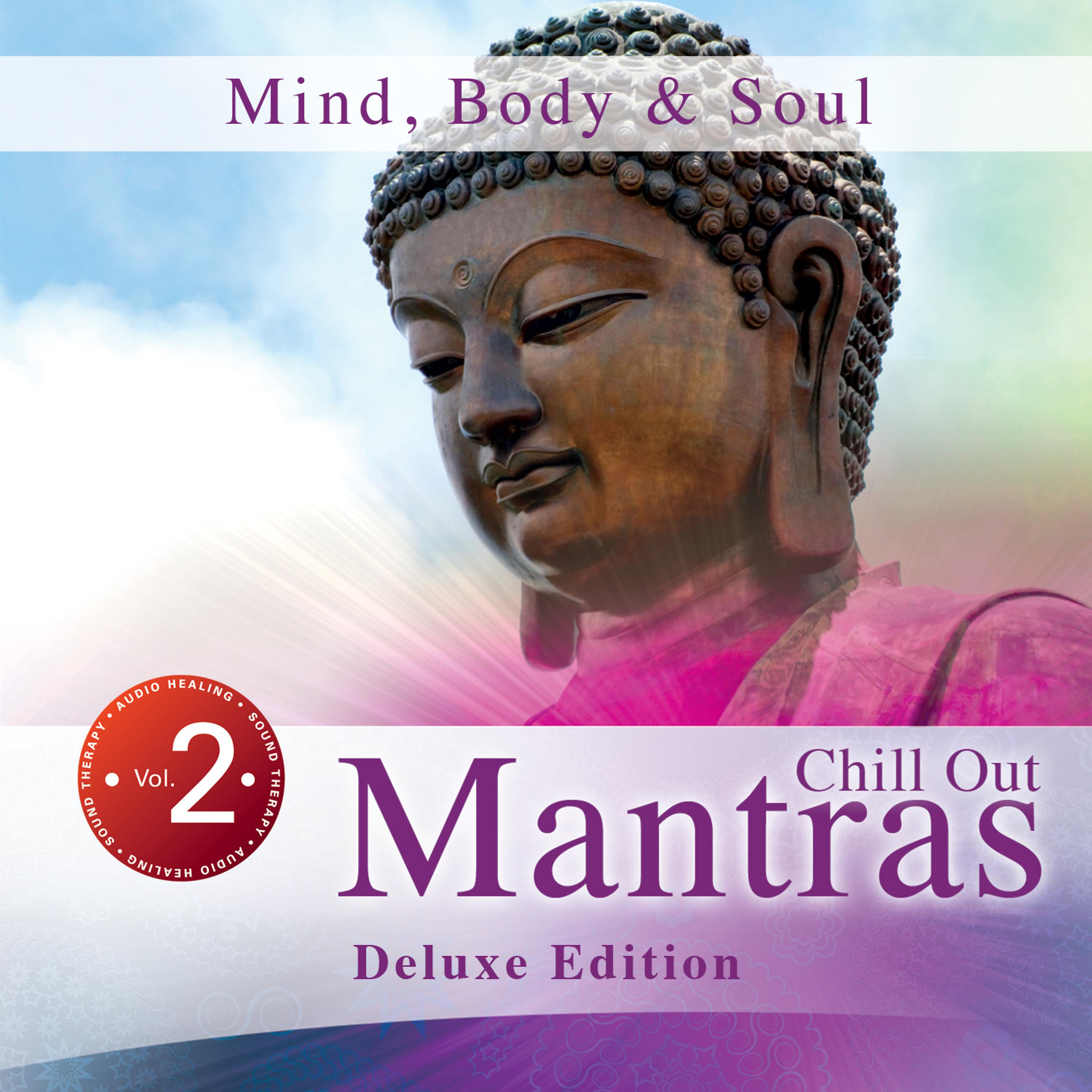 Постер альбома Mind, Body & Soul, Vol. 2: Chill out Mantras (Deluxe Edition)