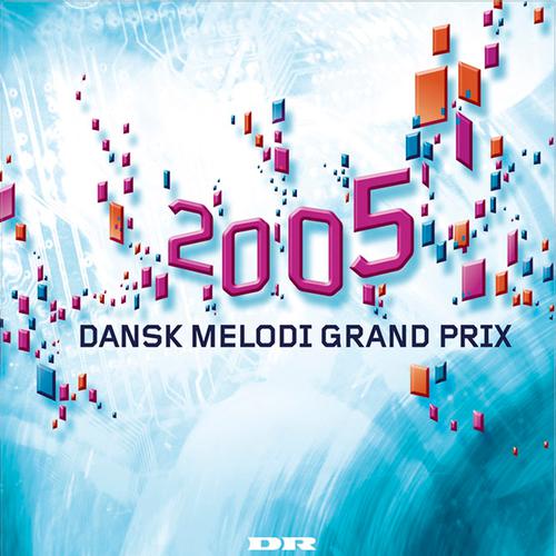 Постер альбома Dansk Melodi Grand Prix 2005