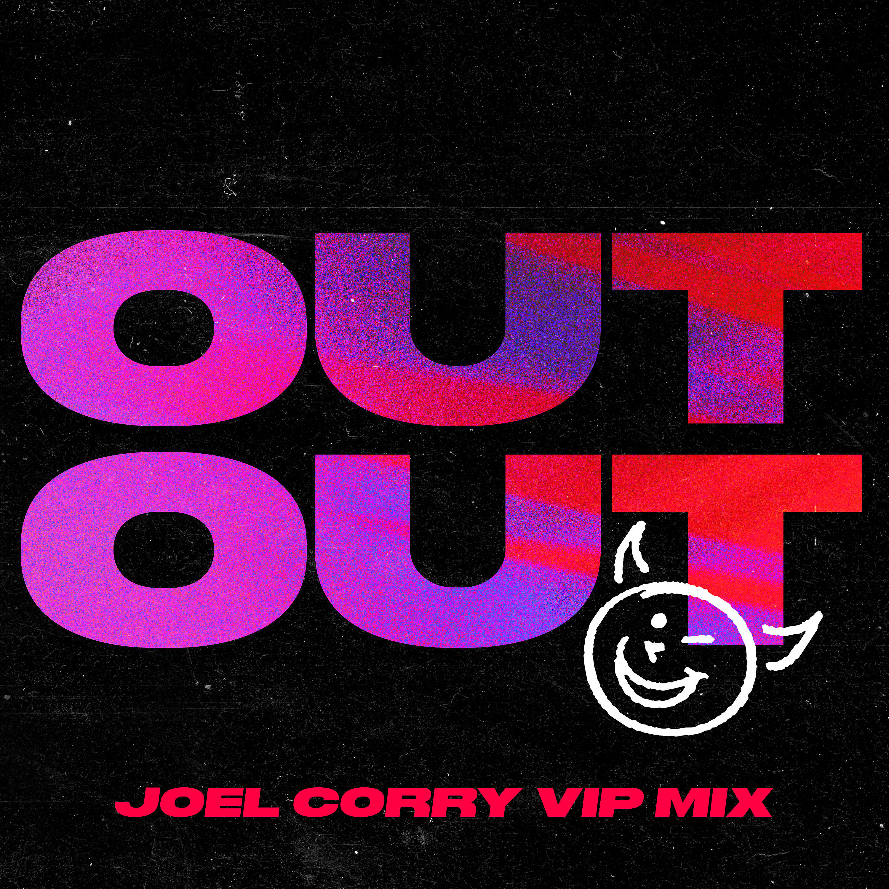 Joel Corry - OUT OUT (feat. Charli XCX & Saweetie) [Joel Corry VIP Mix]