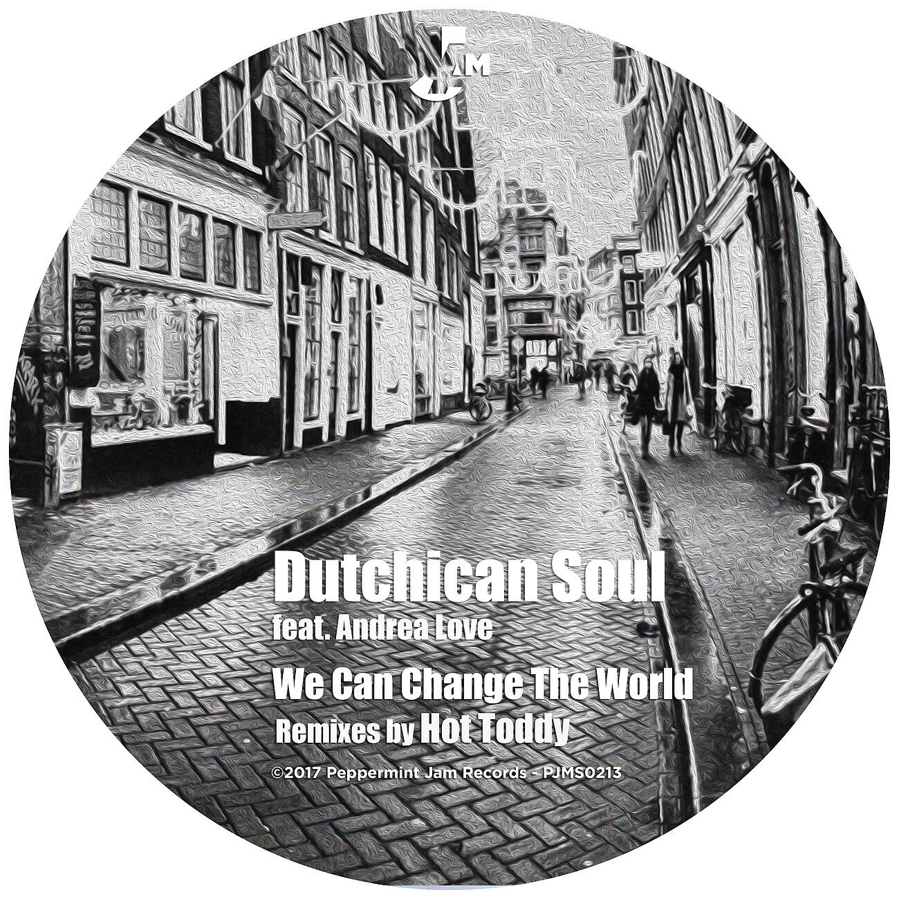 Dutchican Soul - We Can Change the World (Hot Toddy Psychedelic Dub)