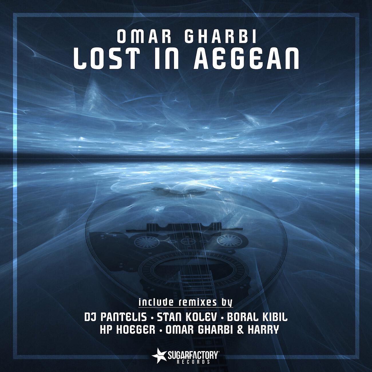 Omar Gharbi - Lost in Aegean (Boral Kibil Remix)