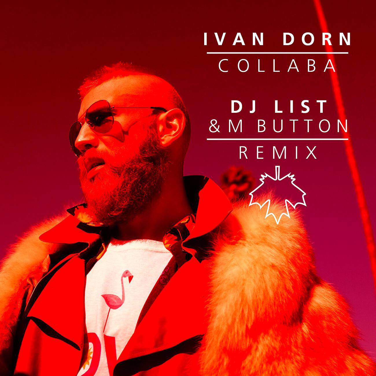 Ivan Dorn - Collaba (DJ List & M Button Second Version)