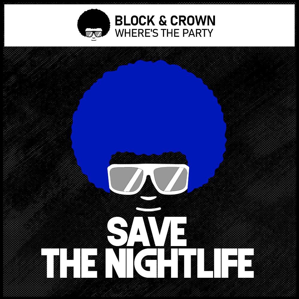 BLOCK - Where's the Party (Original Mix)