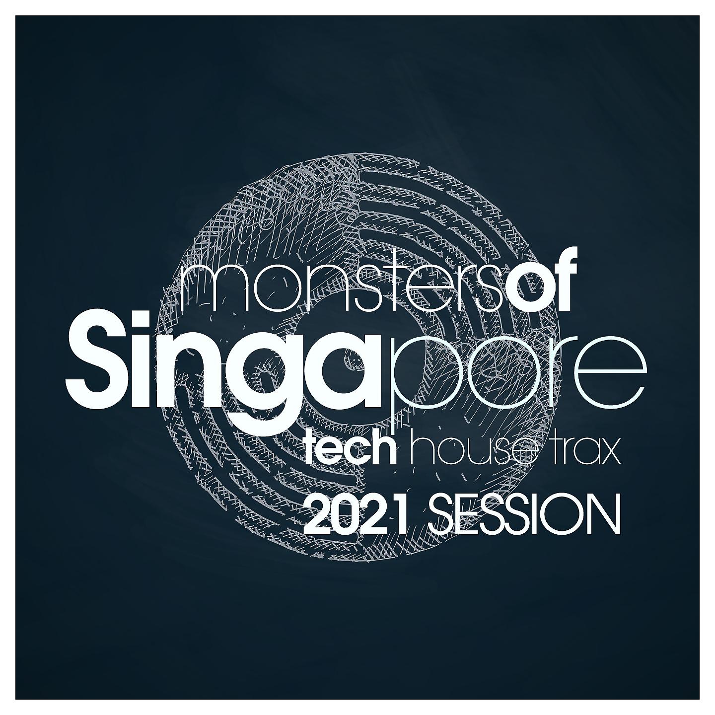 Постер альбома Monsters Of Singapore Tech House Trax 2021 Session