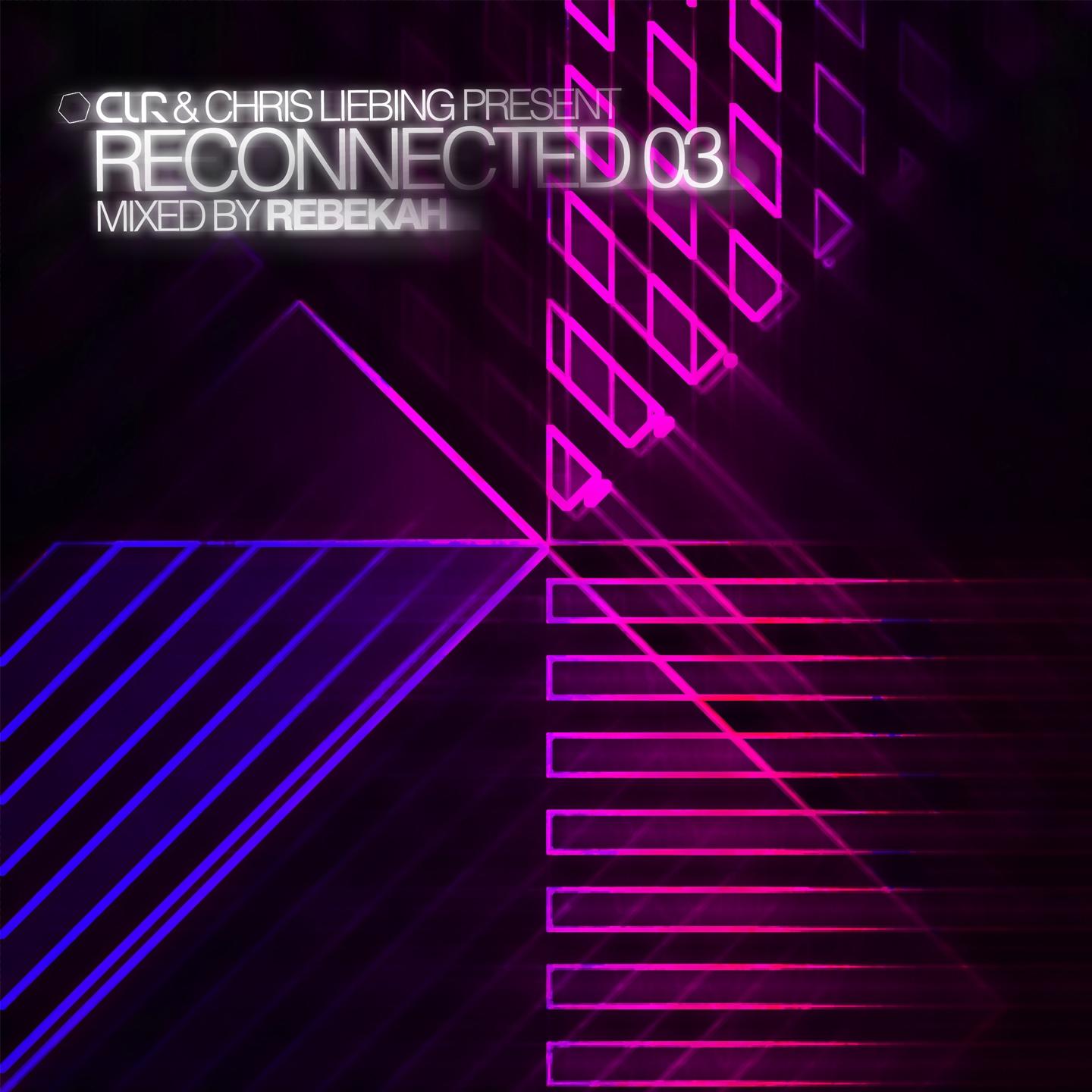 Постер альбома CLR & Chris Liebing Present RECONNECTED 03 Mixed By Rebekah