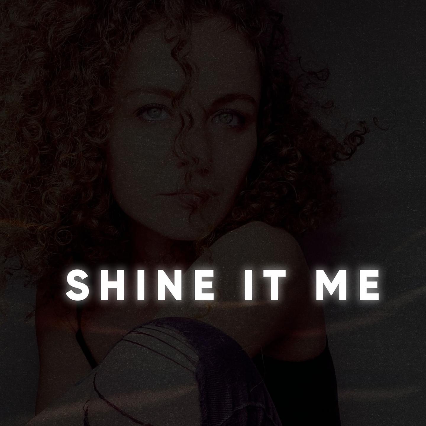 Постер альбома Shine It Me