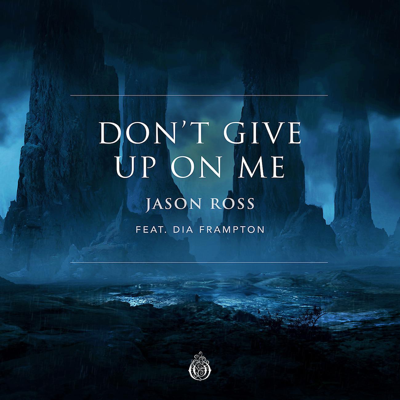 Постер альбома Don't Give Up On Me (feat. Dia Frampton)