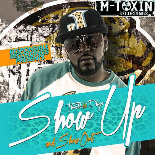 Постер альбома Thrill Da Playa "Show Up Show Out"