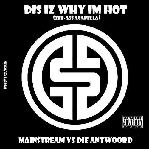 Main$treaM - Dis Iz Why Im Hot (MainstreaM Mix)