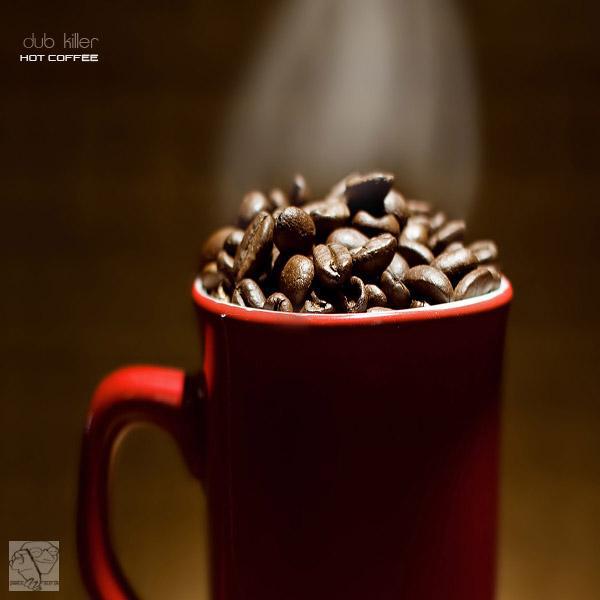 Dub Killer - Hot Coffee